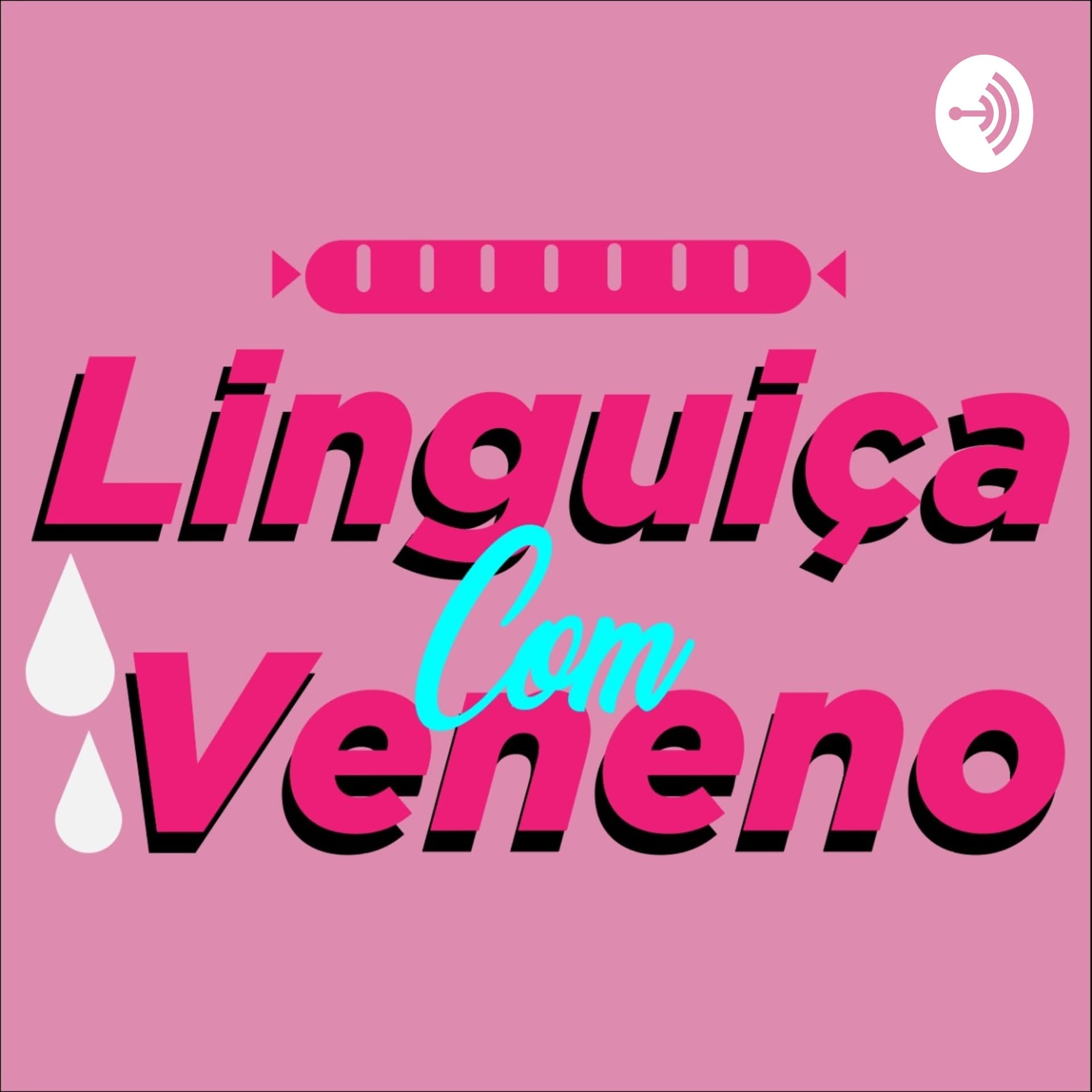 Linguiça com Veneno - Podcasts
