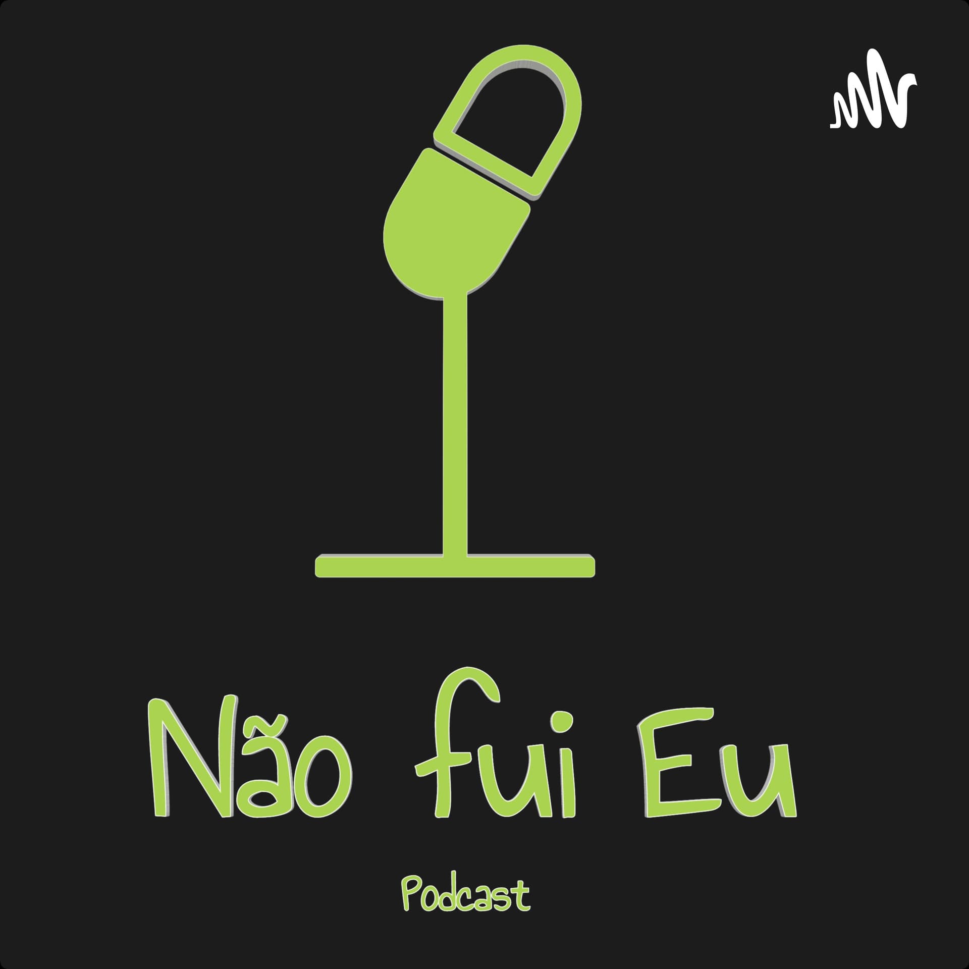 Não fui Eu - Podcasts