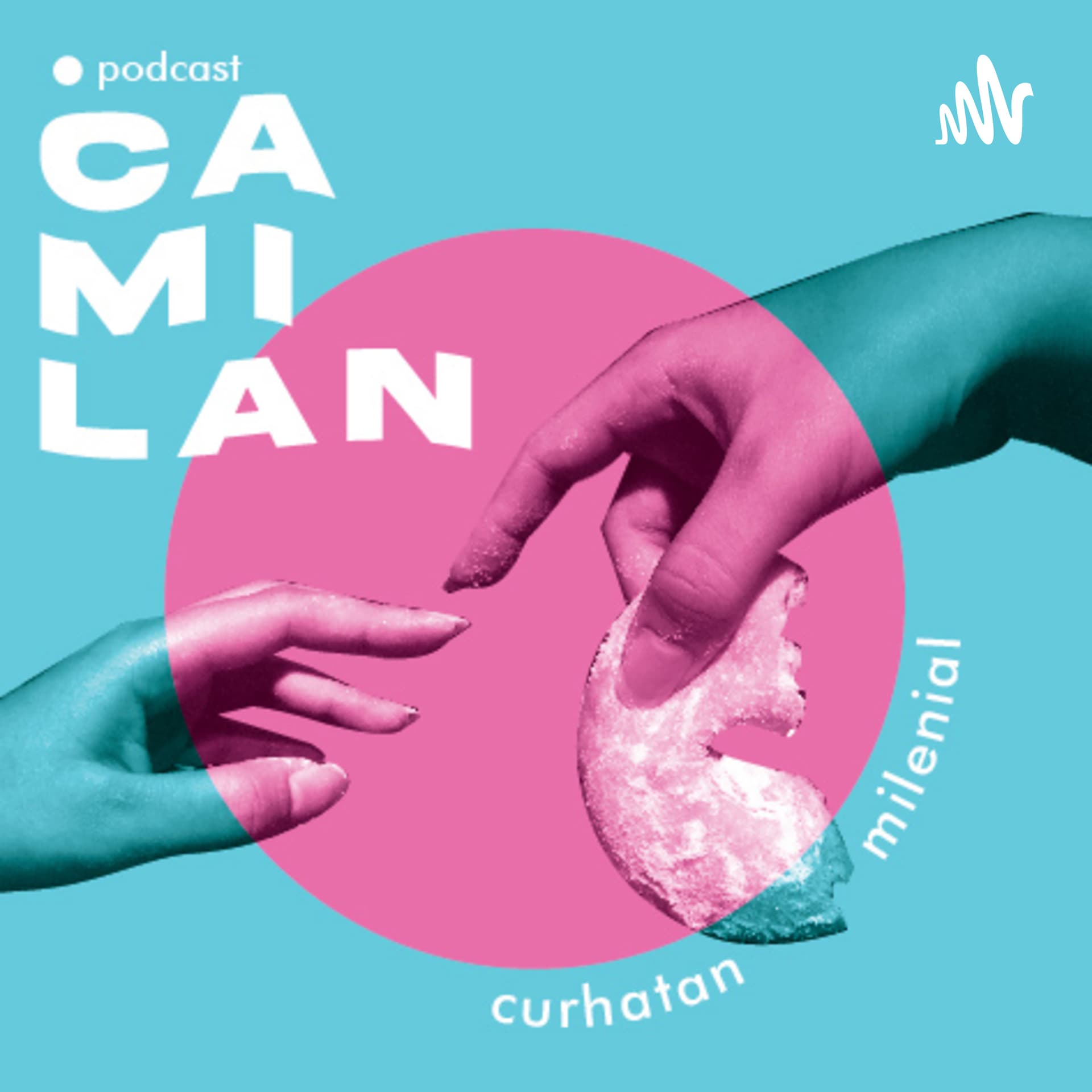 Camilan Podcast - Curhatan Milenial - Podcasts