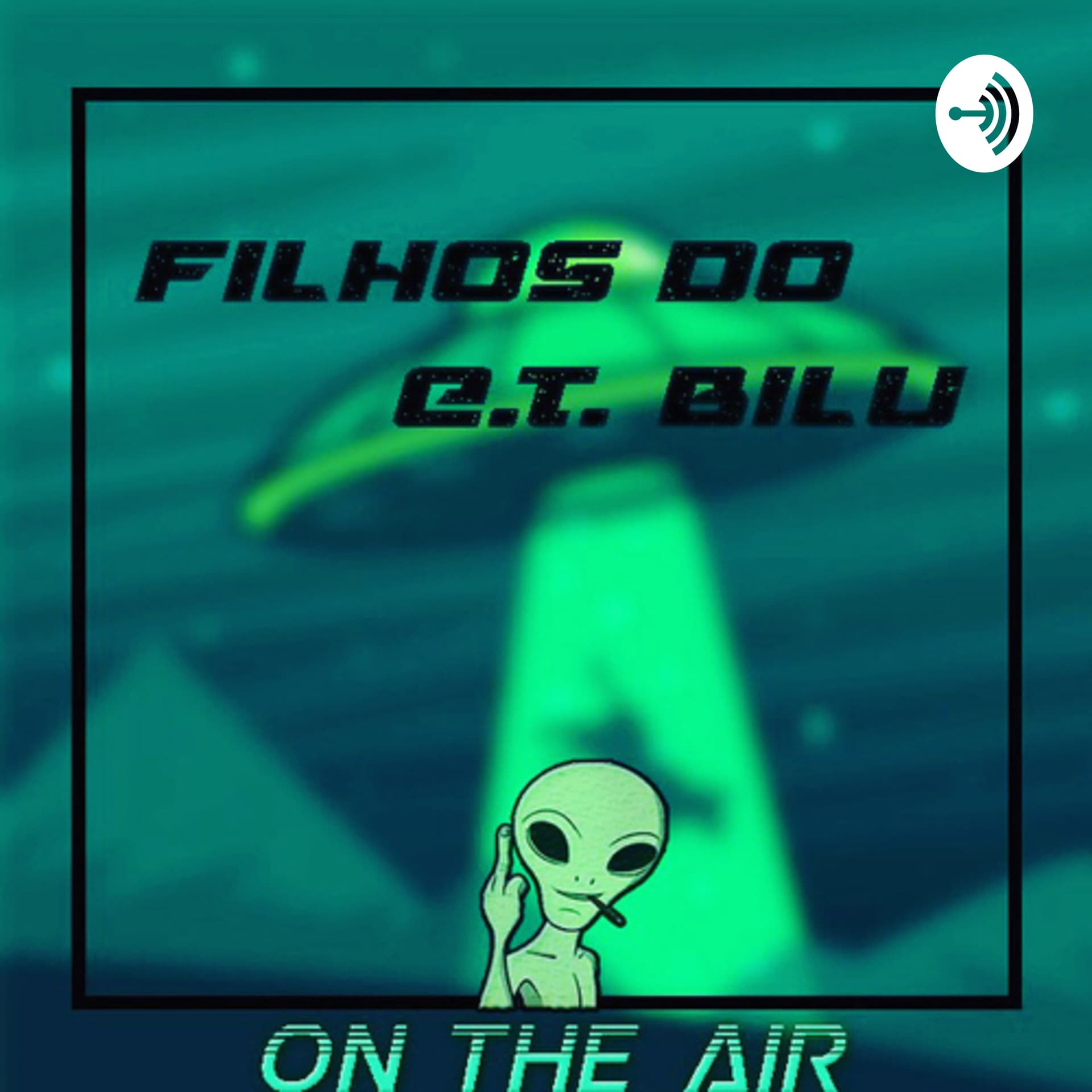 Filhos do E.t Bilu - Podcasts