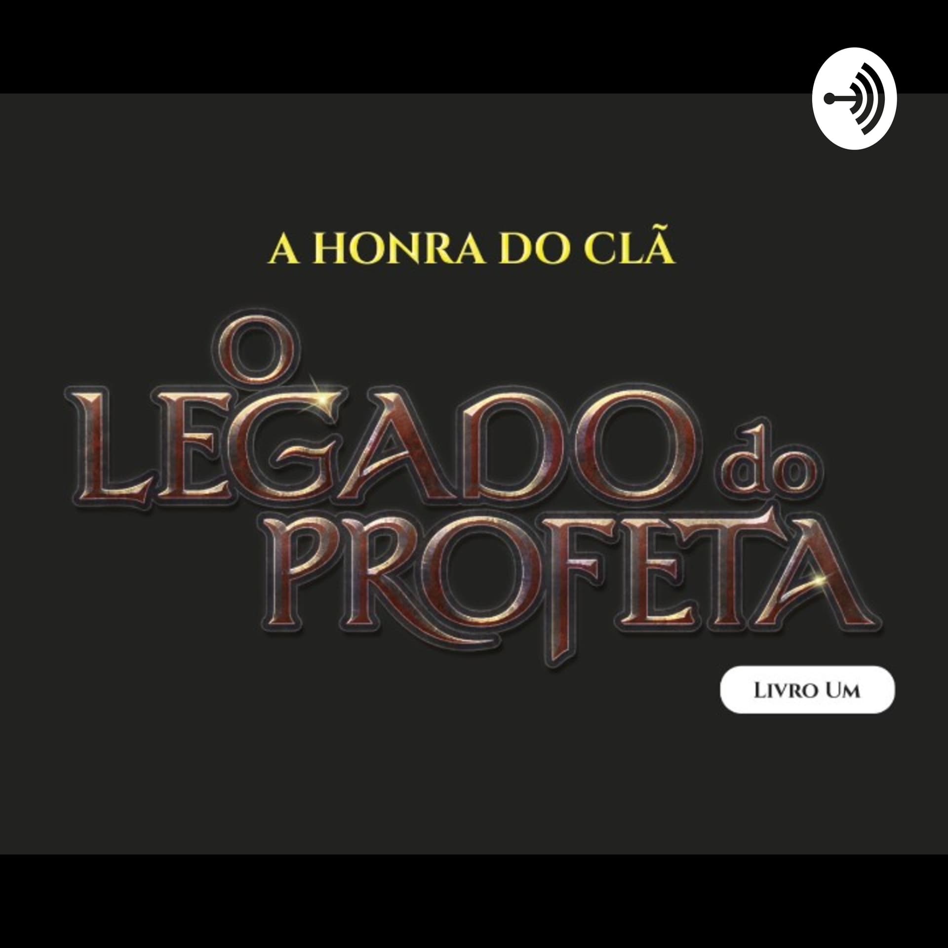 A Honra do Clã - Podcasts