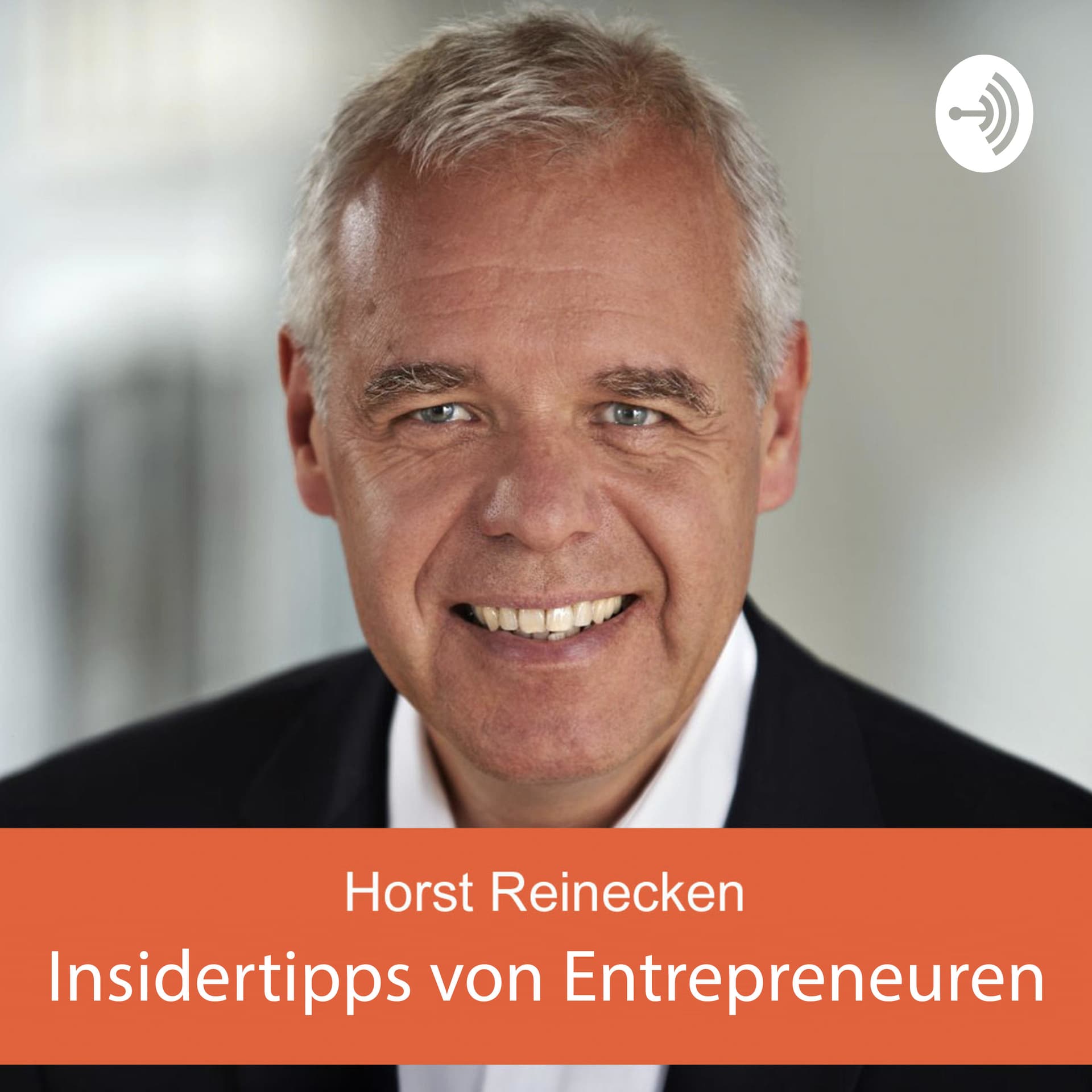 Insidertipps von Entrepreneuren und Führungskräften - Podcasts
