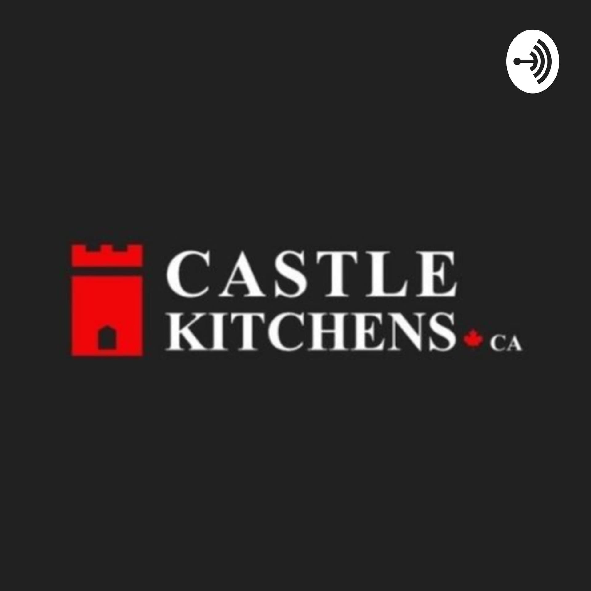Castle Kitchens - Podcasts