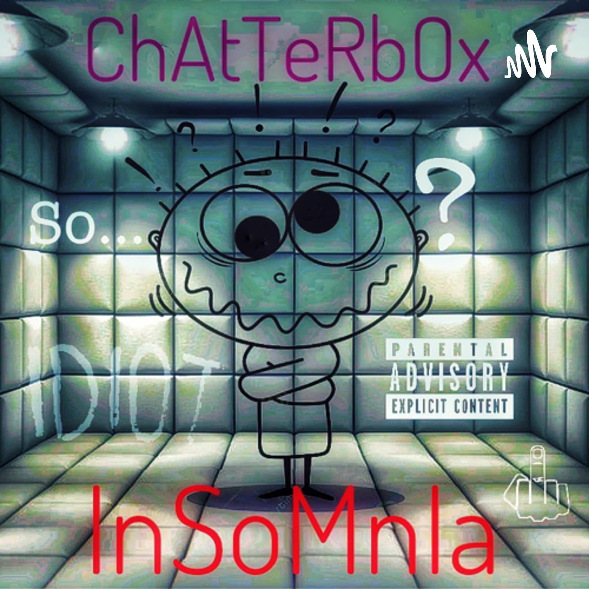 ThE ChAtTeRbOx InSoMnIA sHoW - Podcasts