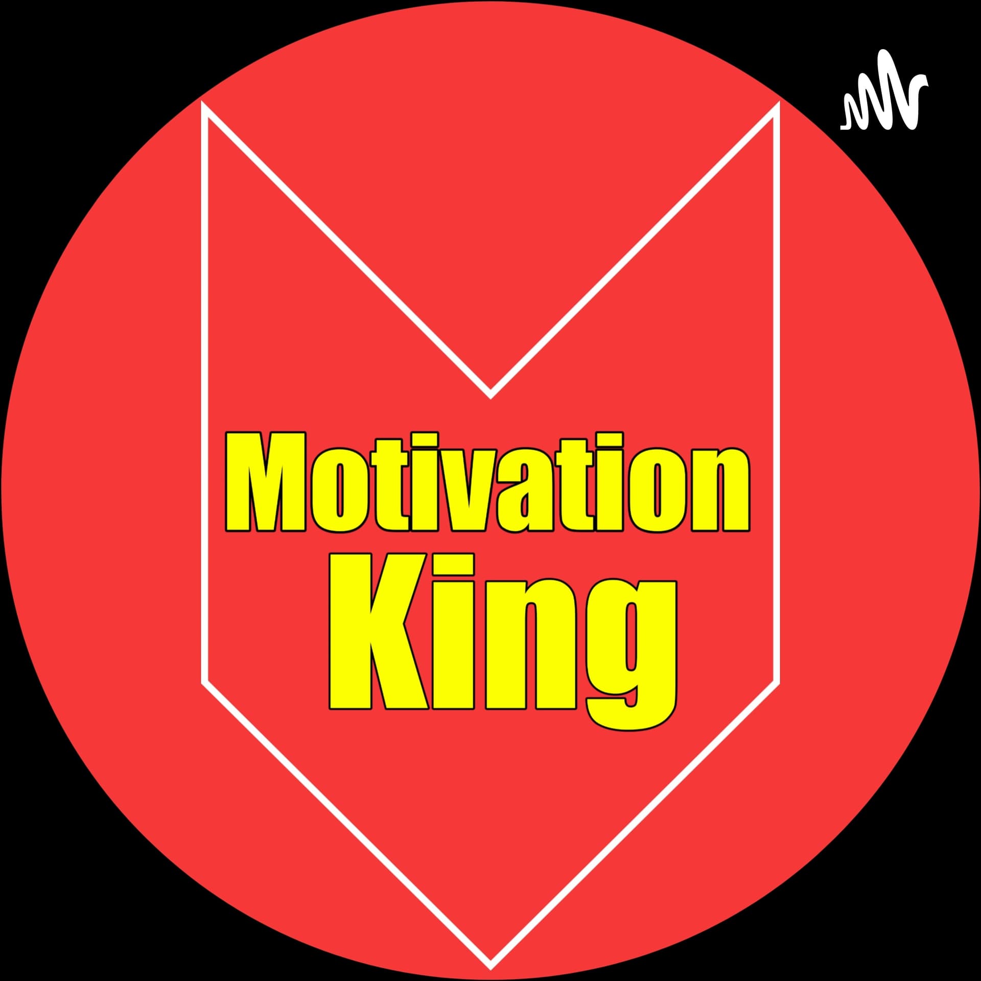 Motivation King - Podcasts