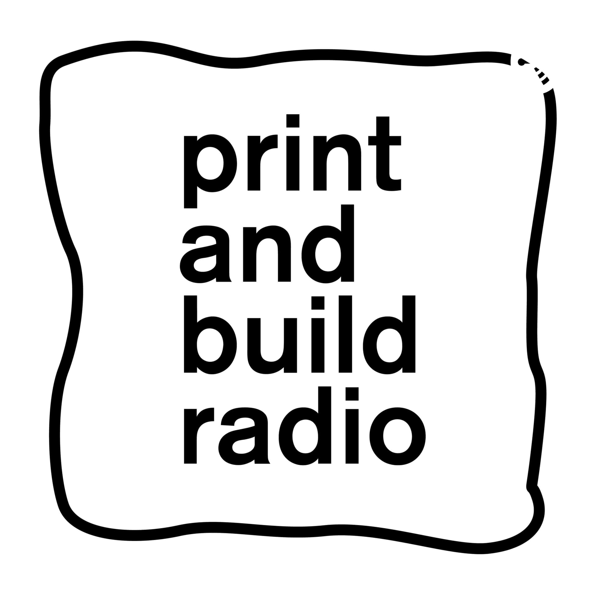 print and build radio - Podcasts