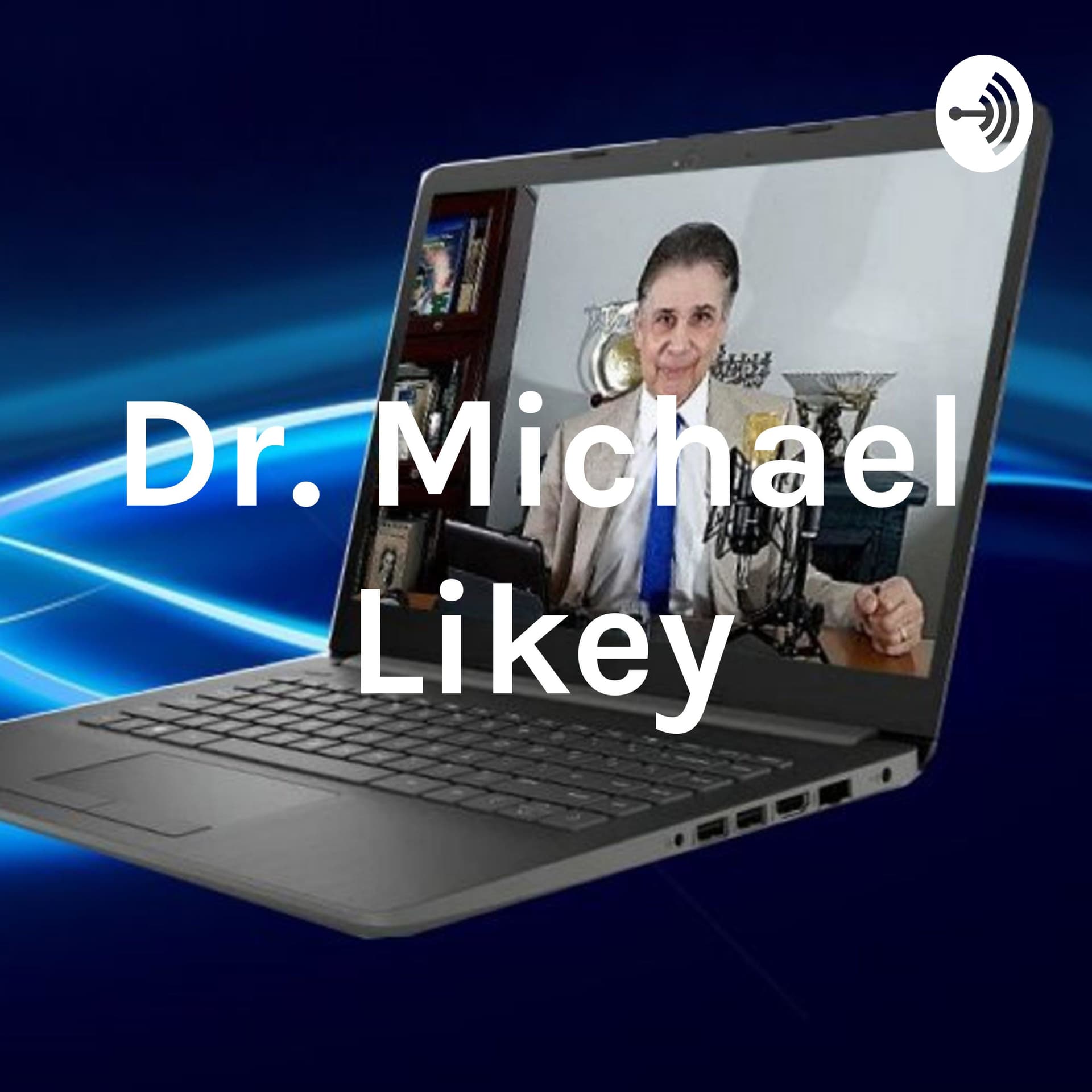Dr. Michael Likey - Podcasts