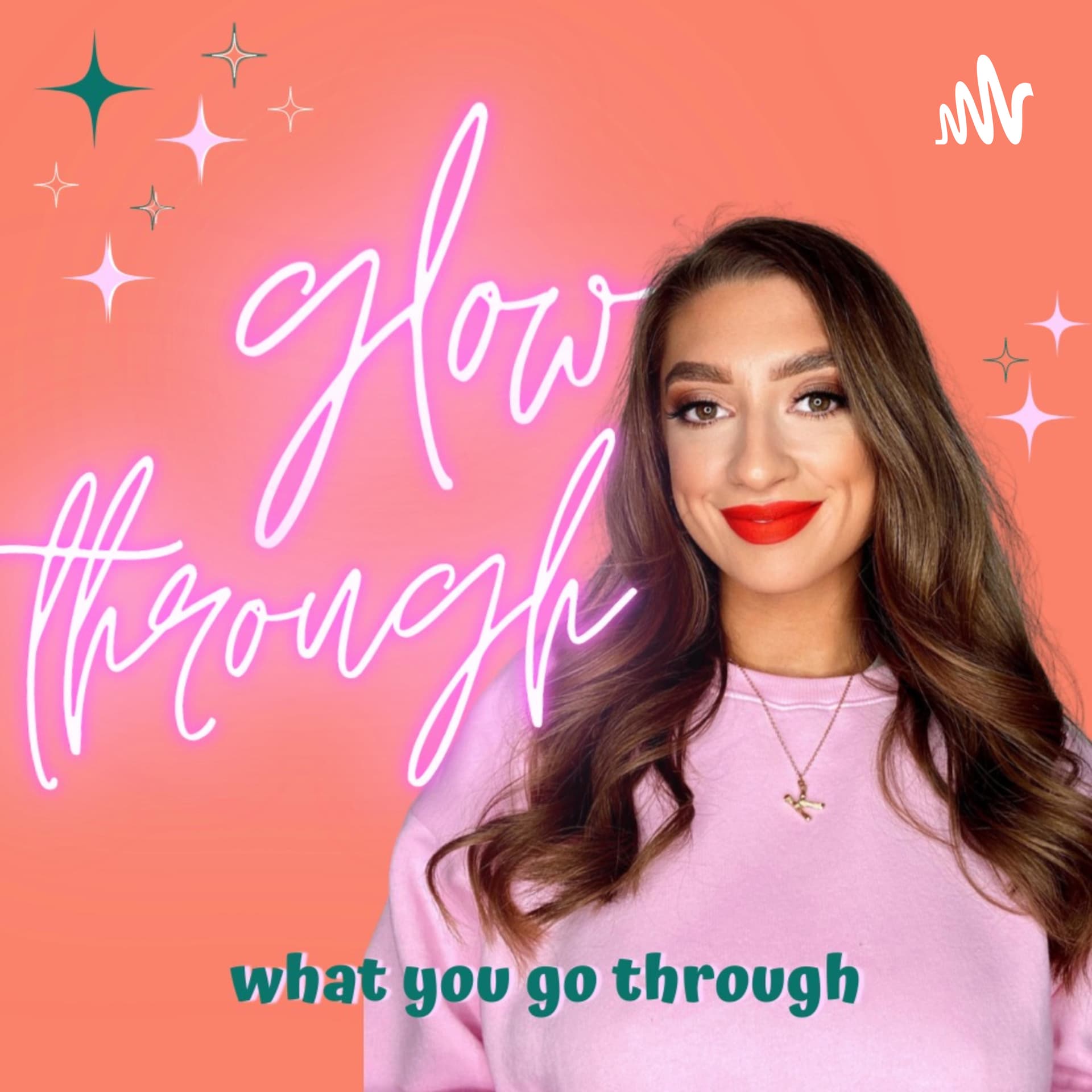 Glow Through What You Go Through - Podcasts