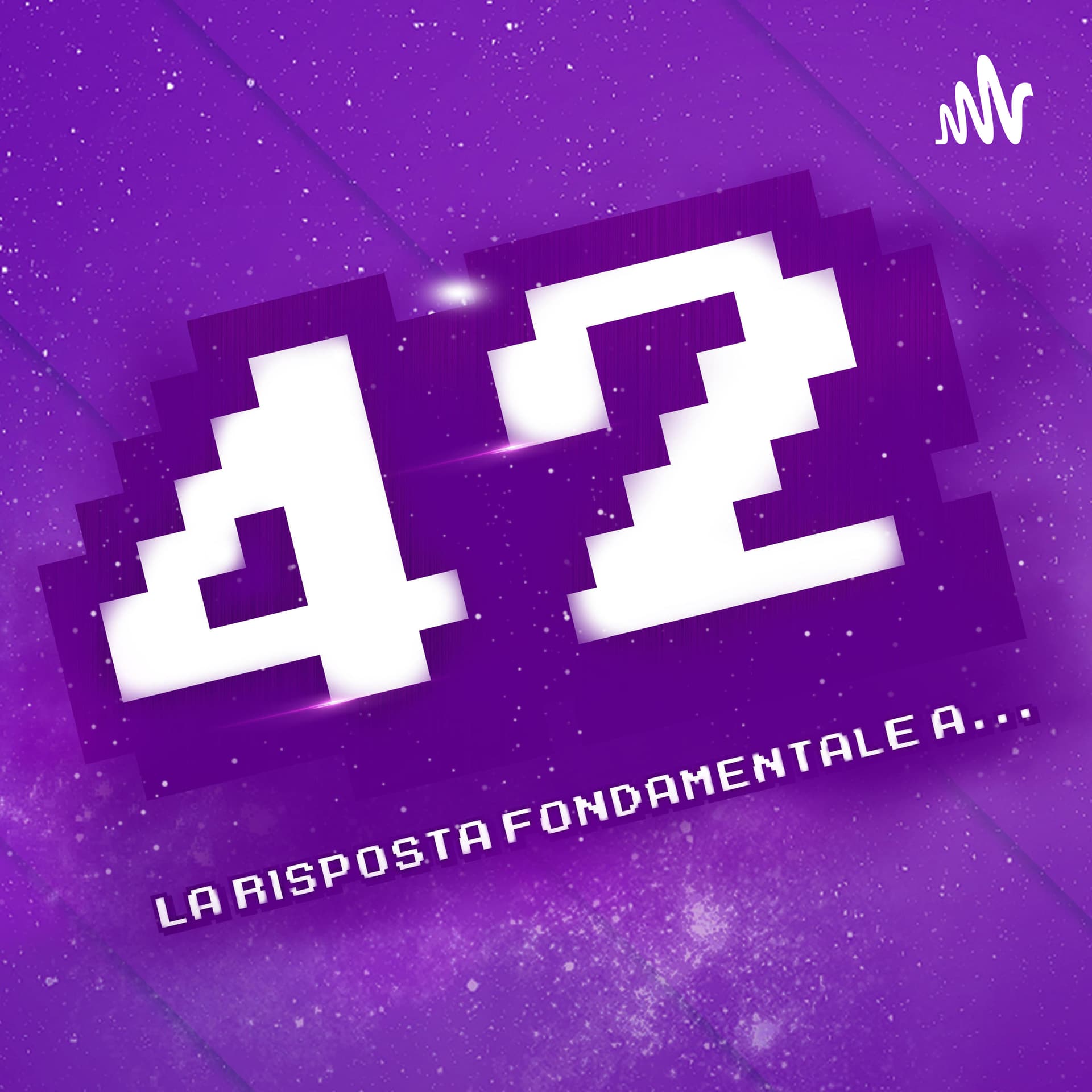 42 La Risposta Fondamentale a... - Podcasts