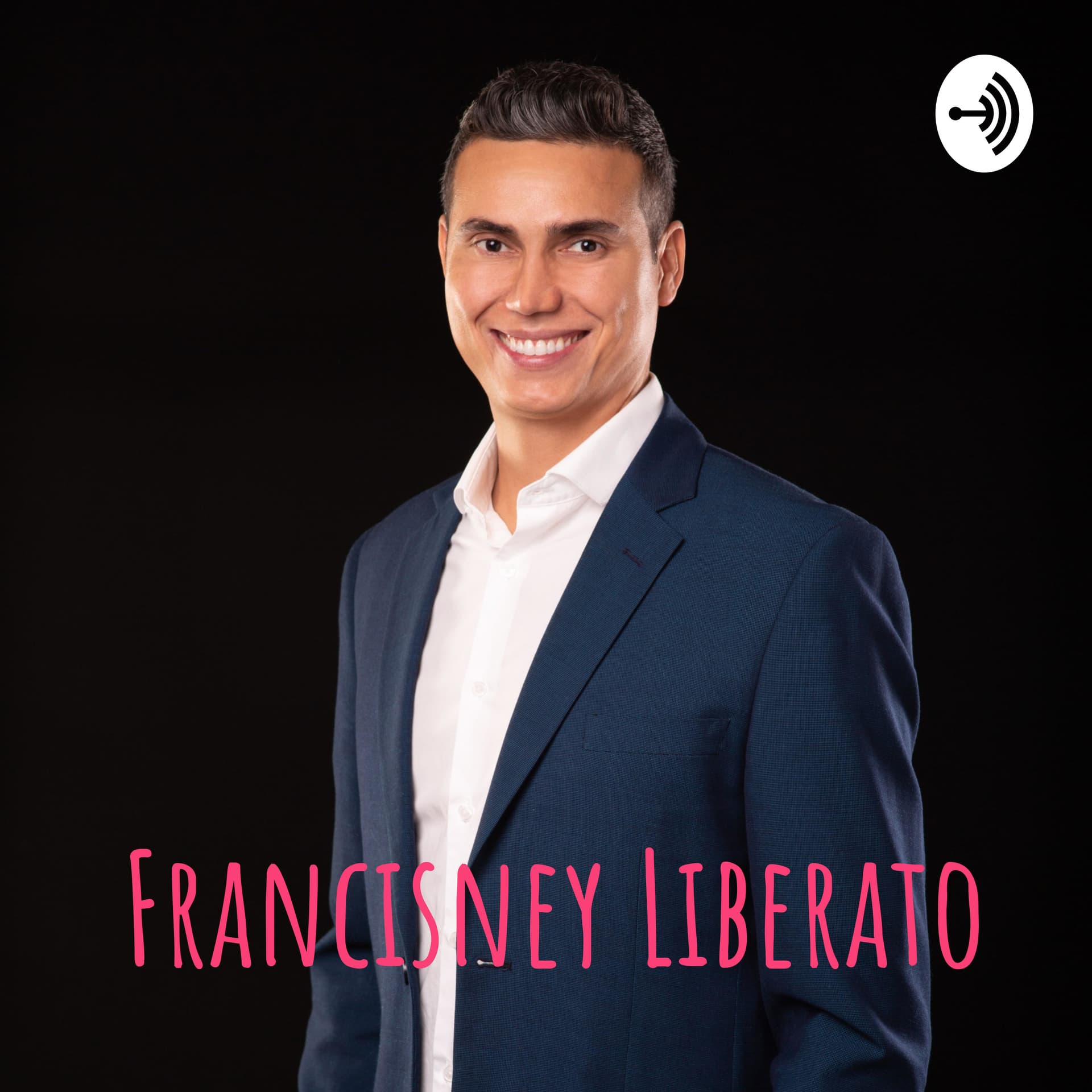 Francisney Liberato - Podcasts
