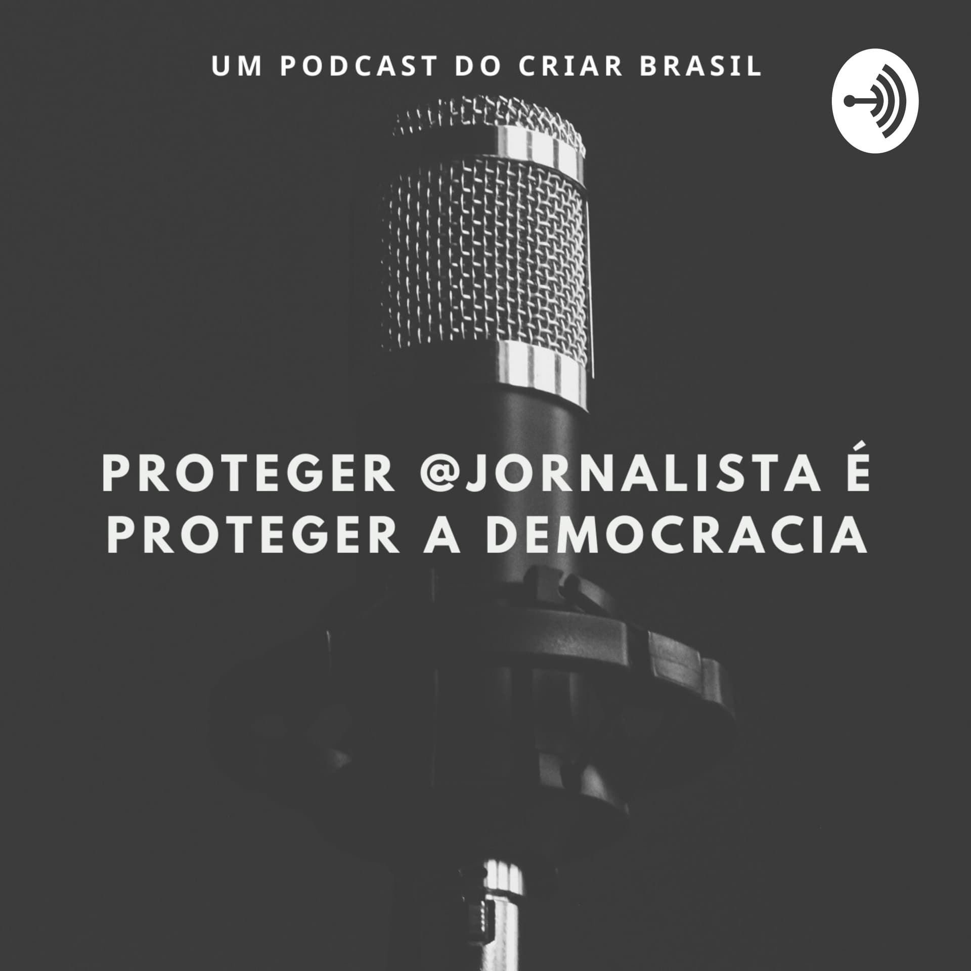 Proteger @ jornalista é proteger a democracia - Podcasts