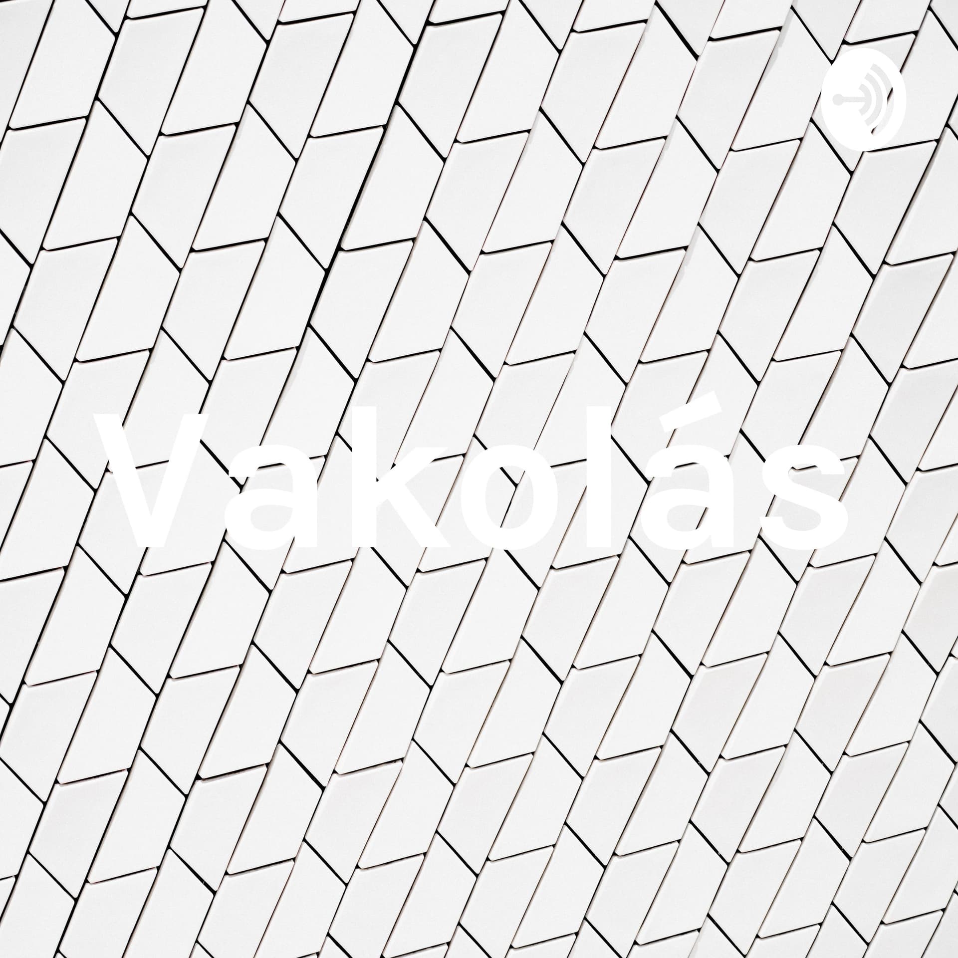 Vakolás - Podcasts