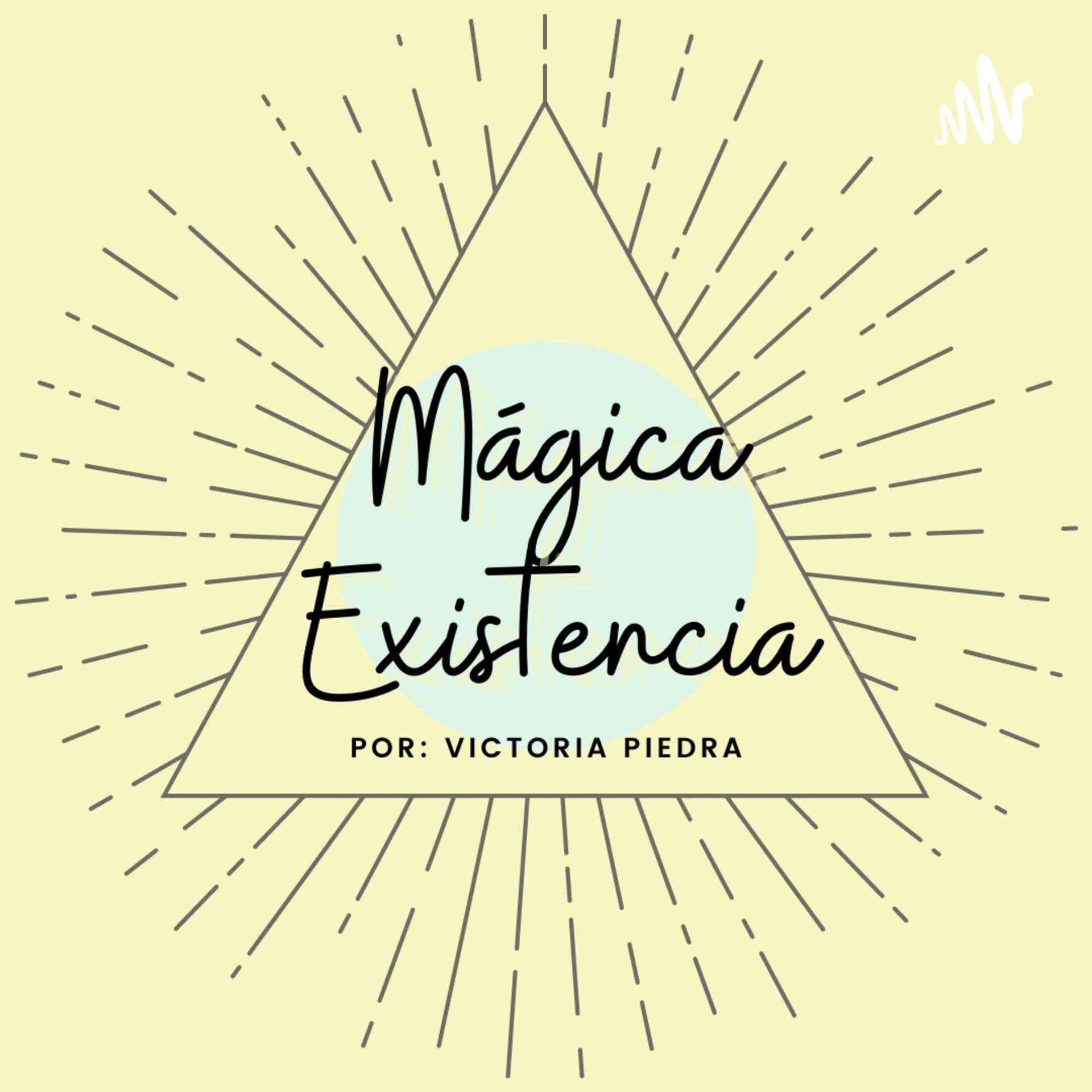Mágica Existencia - Podcasts