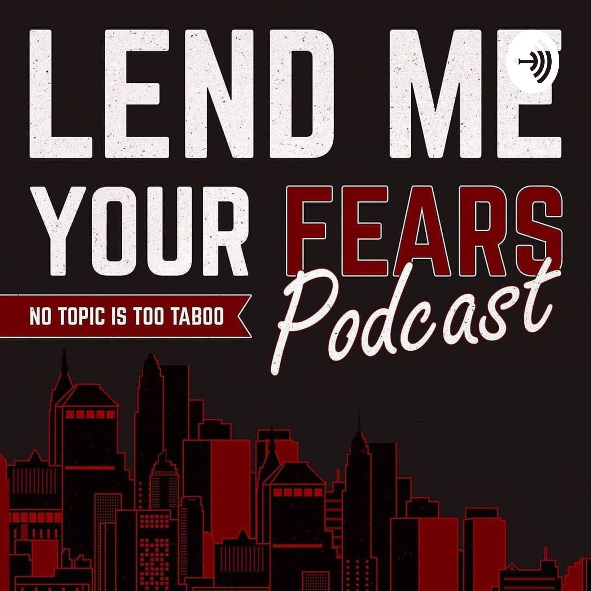 Lend Me Your Fears - Podcasts