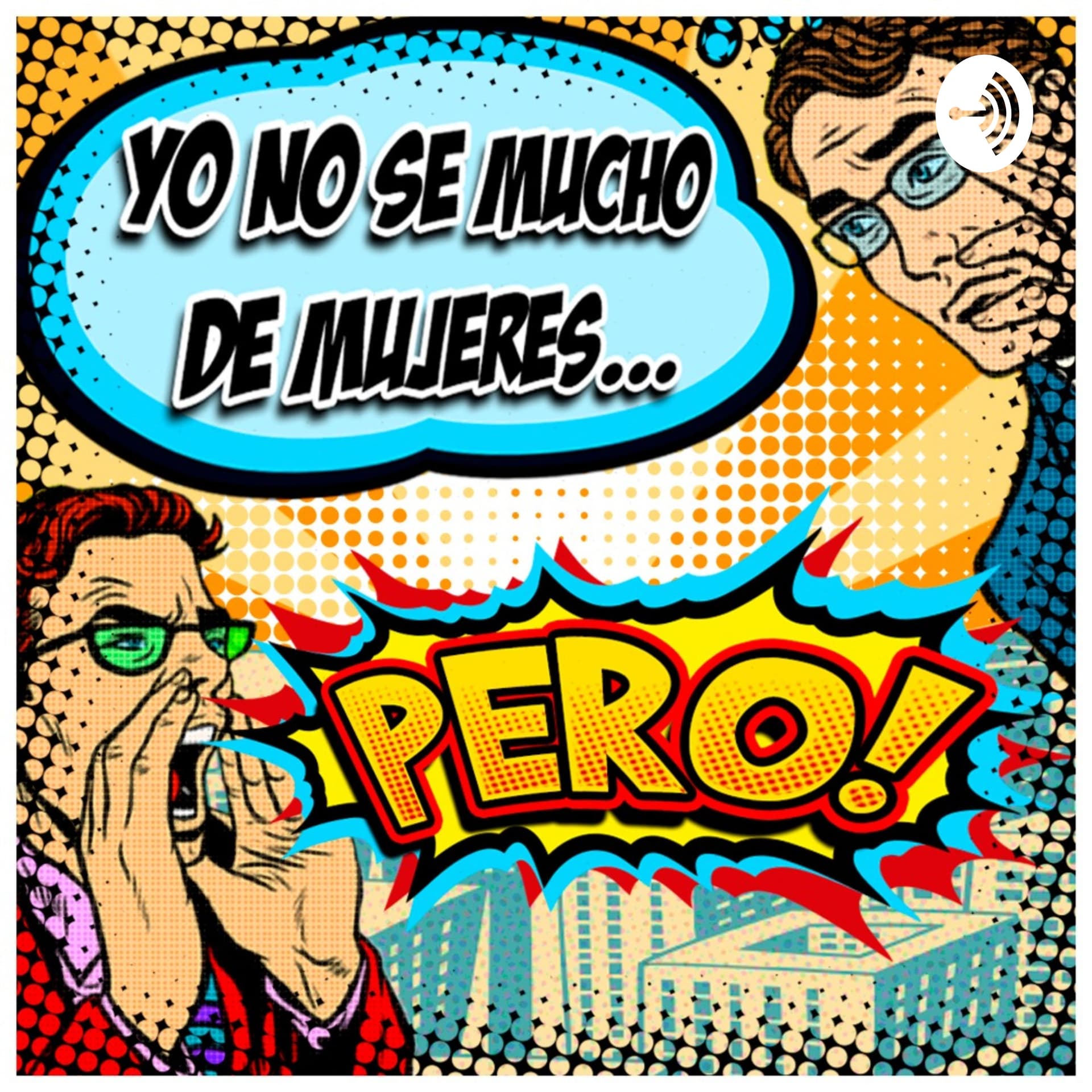 Yo no sé mucho de mujeres, pero... - Podcasts