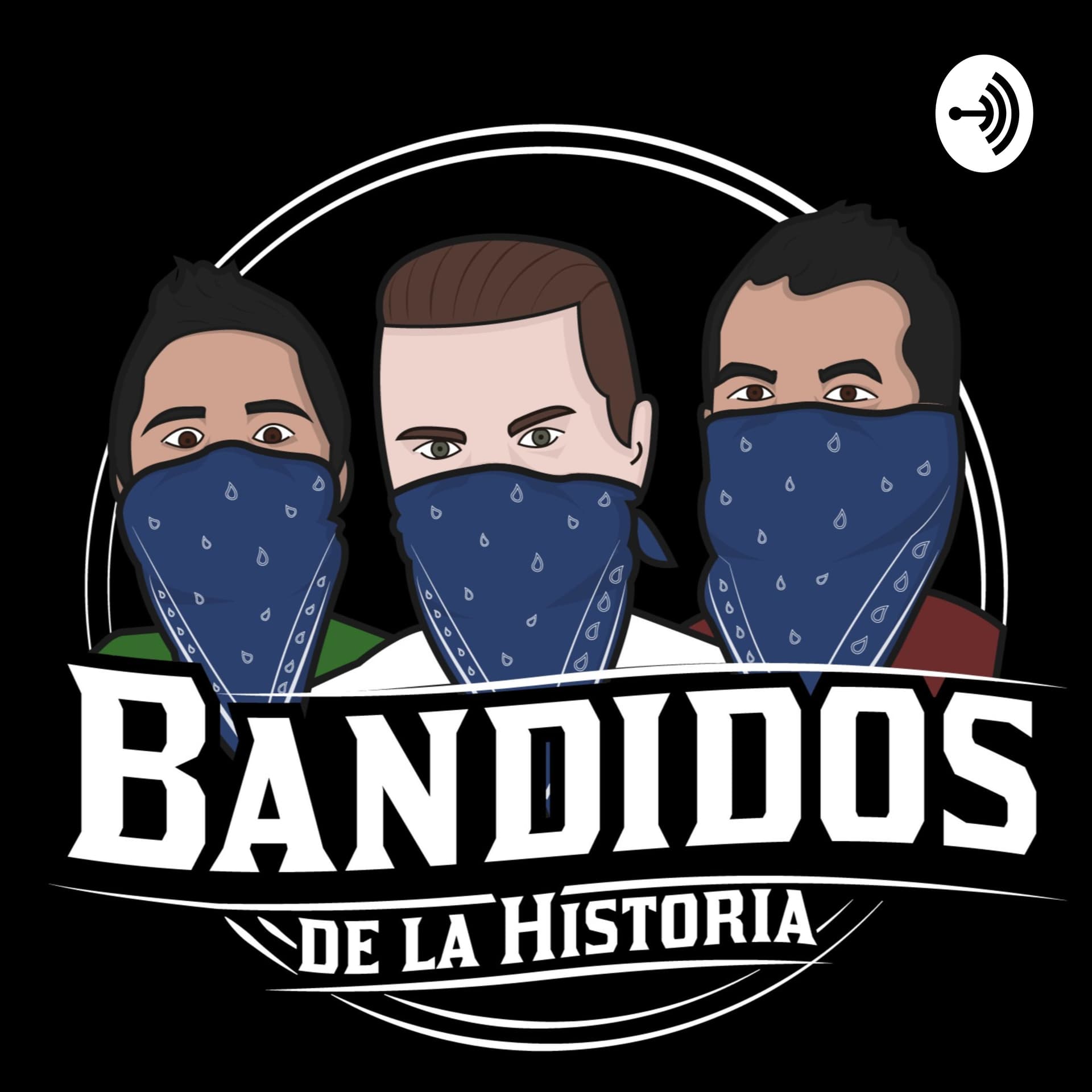 Bandidos de la Historia - Podcasts