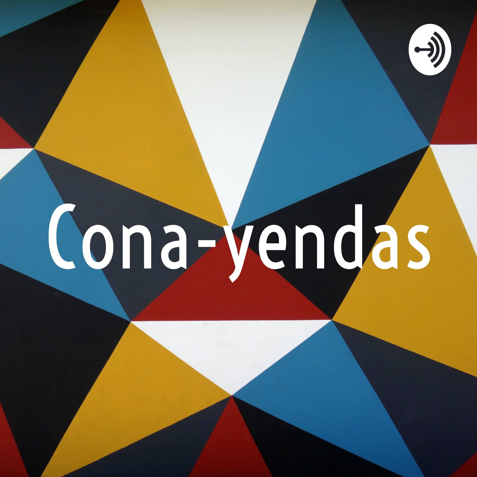 Cona-yendas - Podcasts
