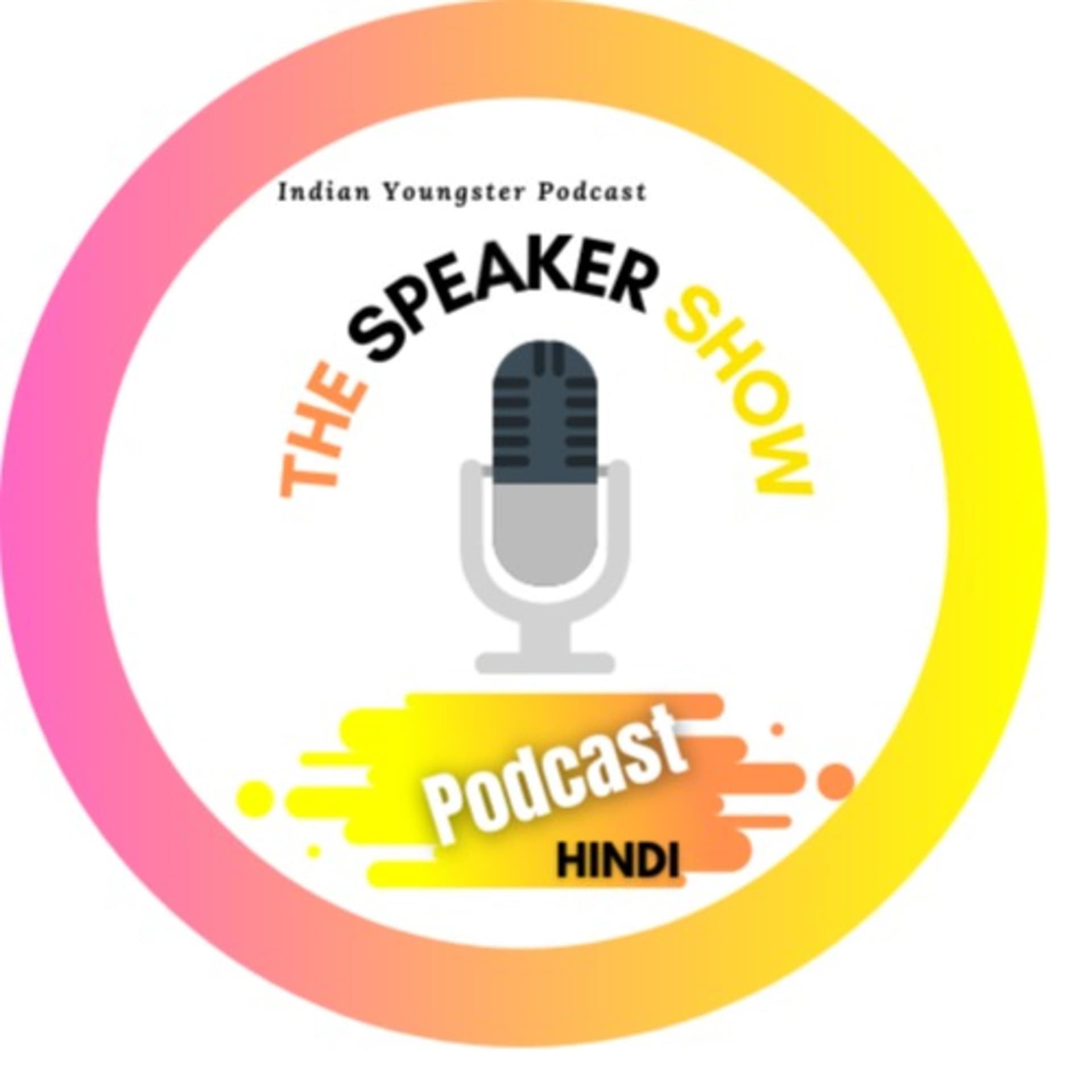 PODCAST || The Speaker Show || Tapan Aapka Public Speaker. - Podcasts