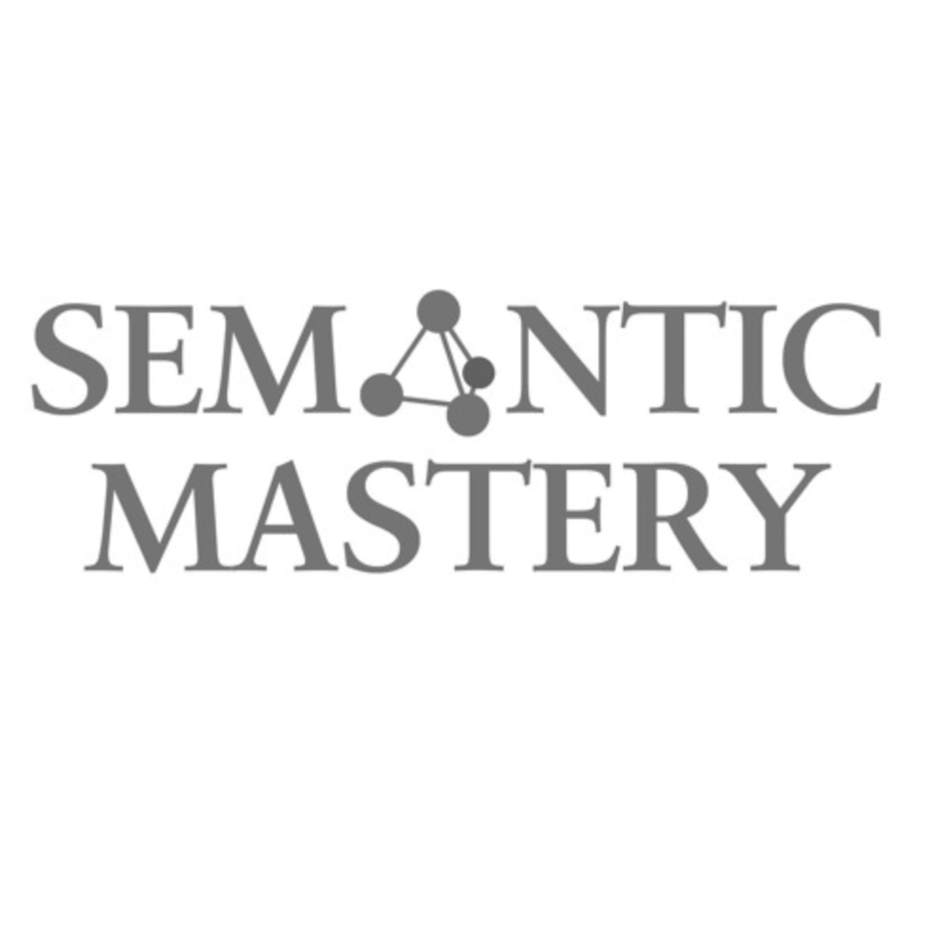 Semantic Mastery Podcast - Podcasts