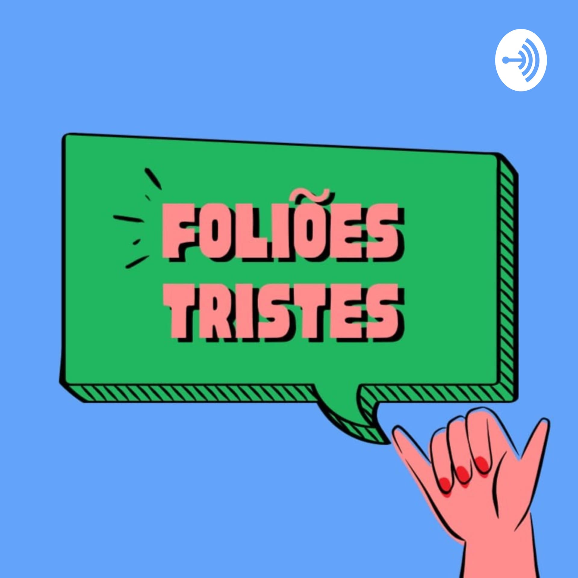 Foliões Tristes - Podcasts