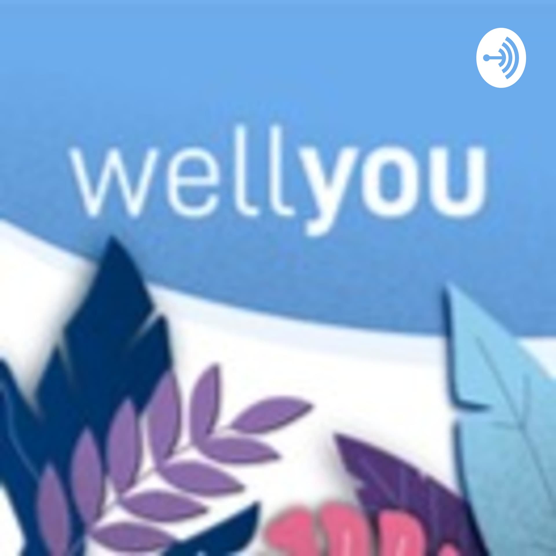 wellyou - be happy! - Podcasts