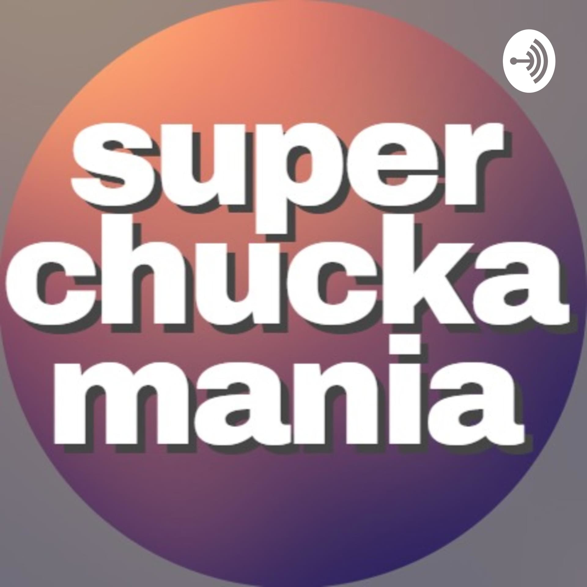 superchuckamania - Podcasts