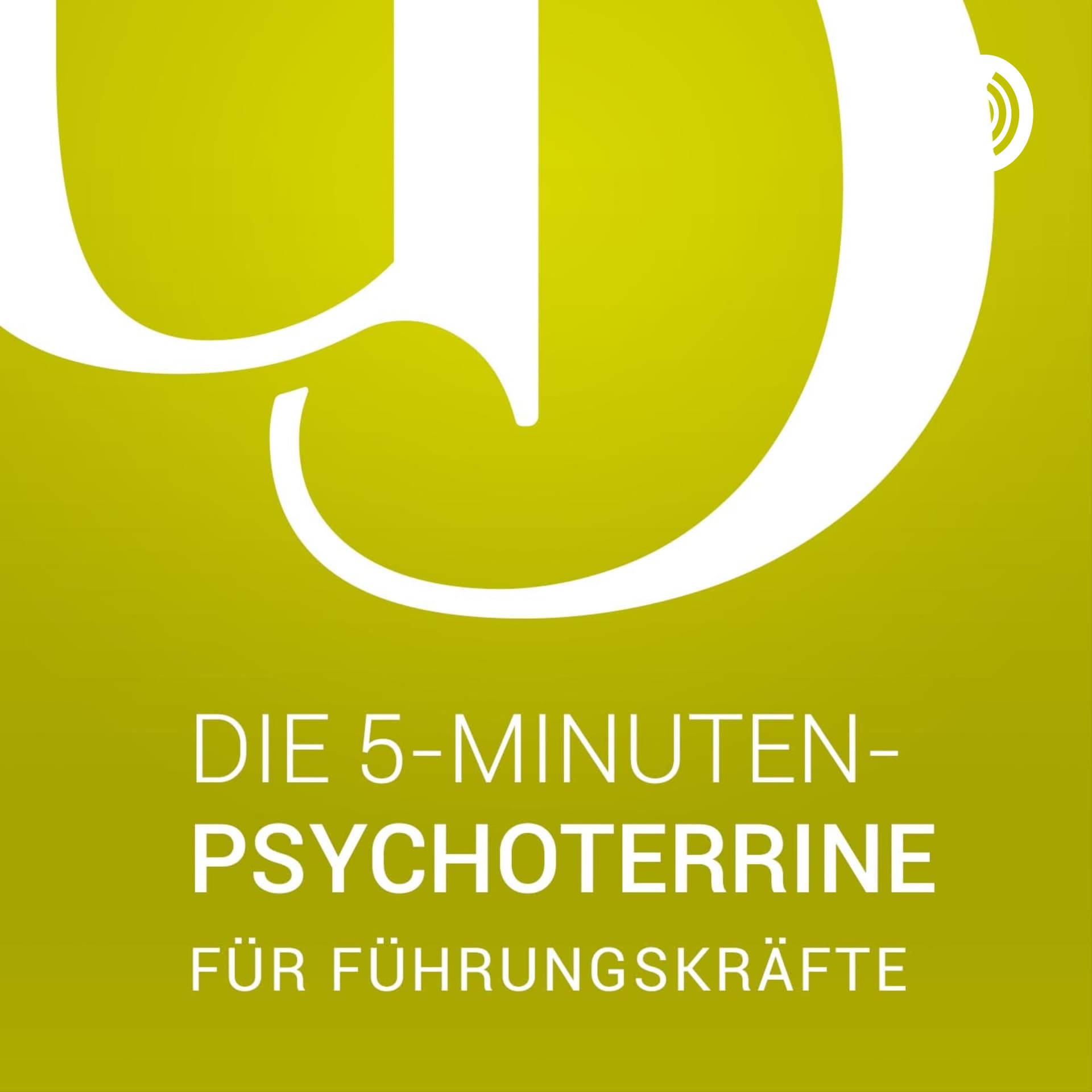 5-Minuten-Psychoterrine für Führungskräfte - Podcasts