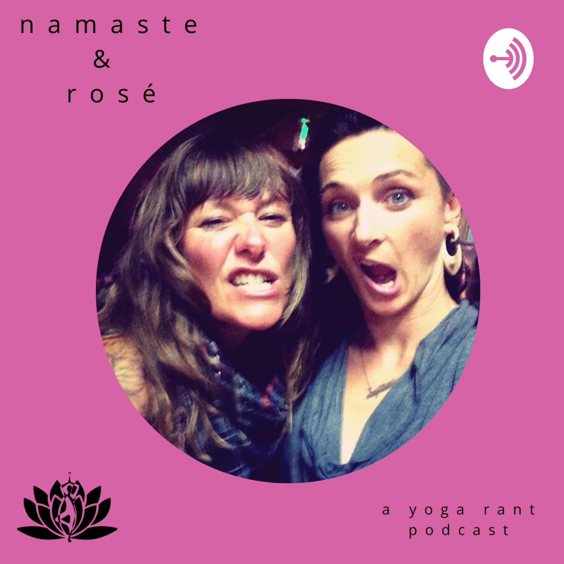 Namaste & Rosé Podcast: A Yoga Rant - Podcasts