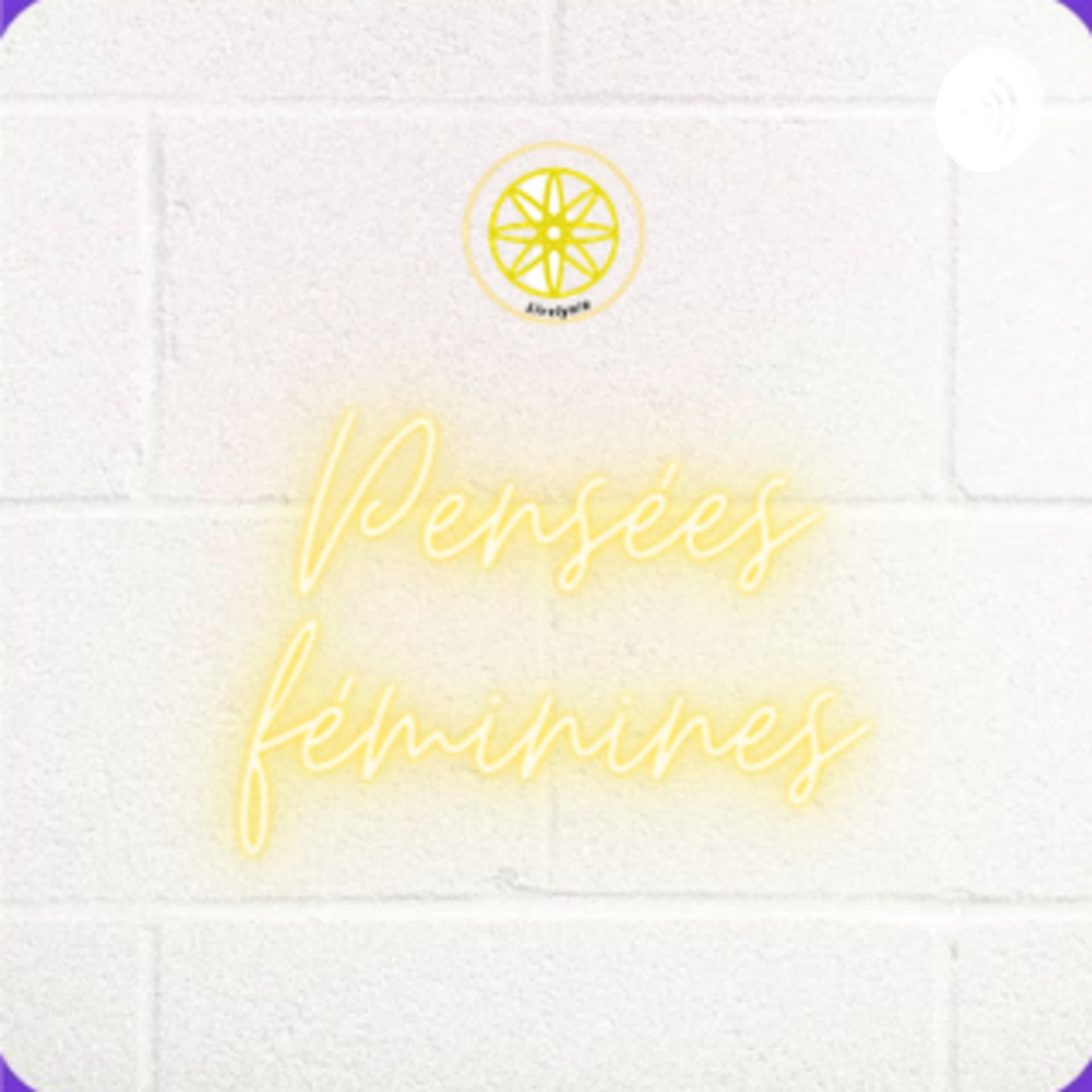 Pensées féminines - Podcasts