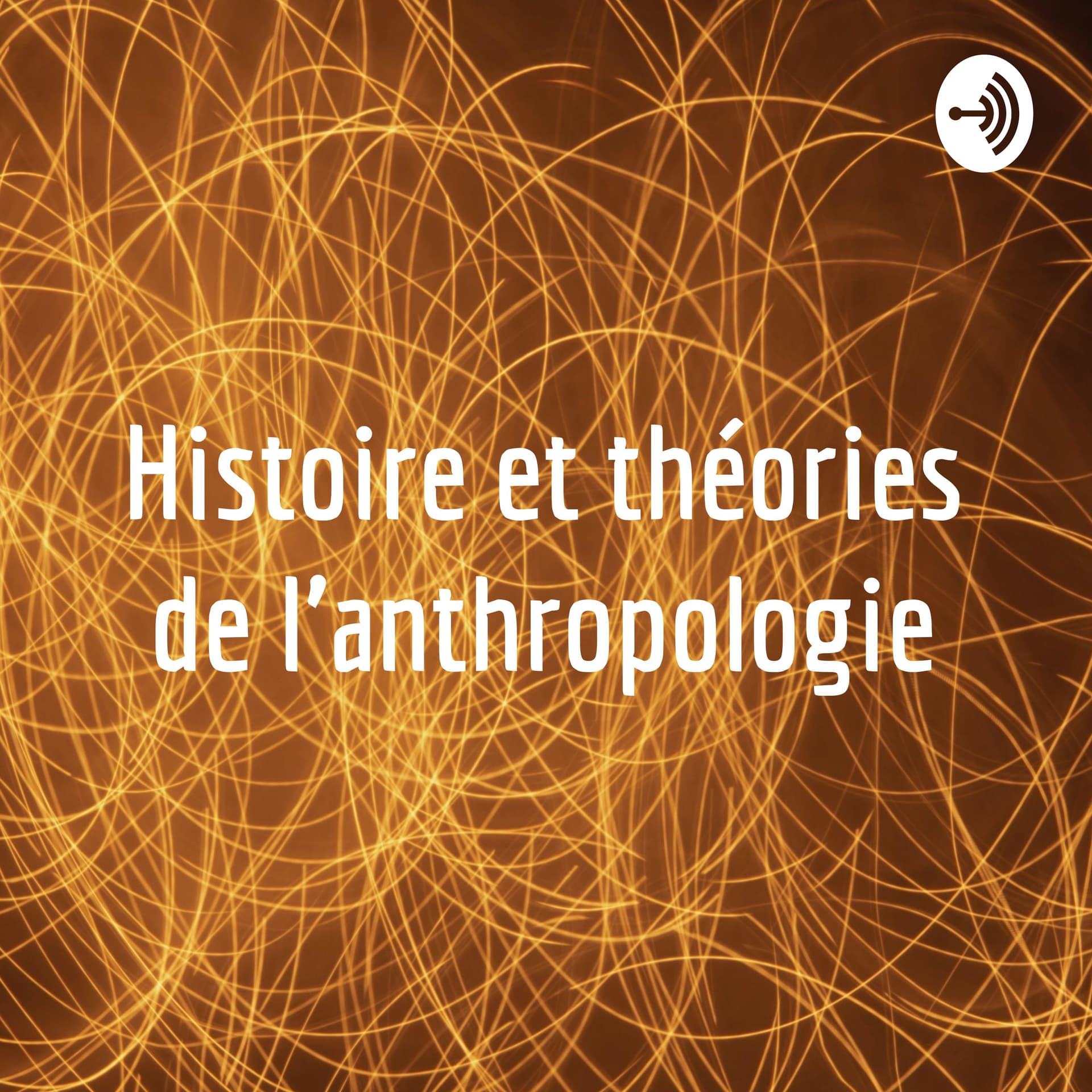 Histoire et théories de l'anthropologie - Podcasts