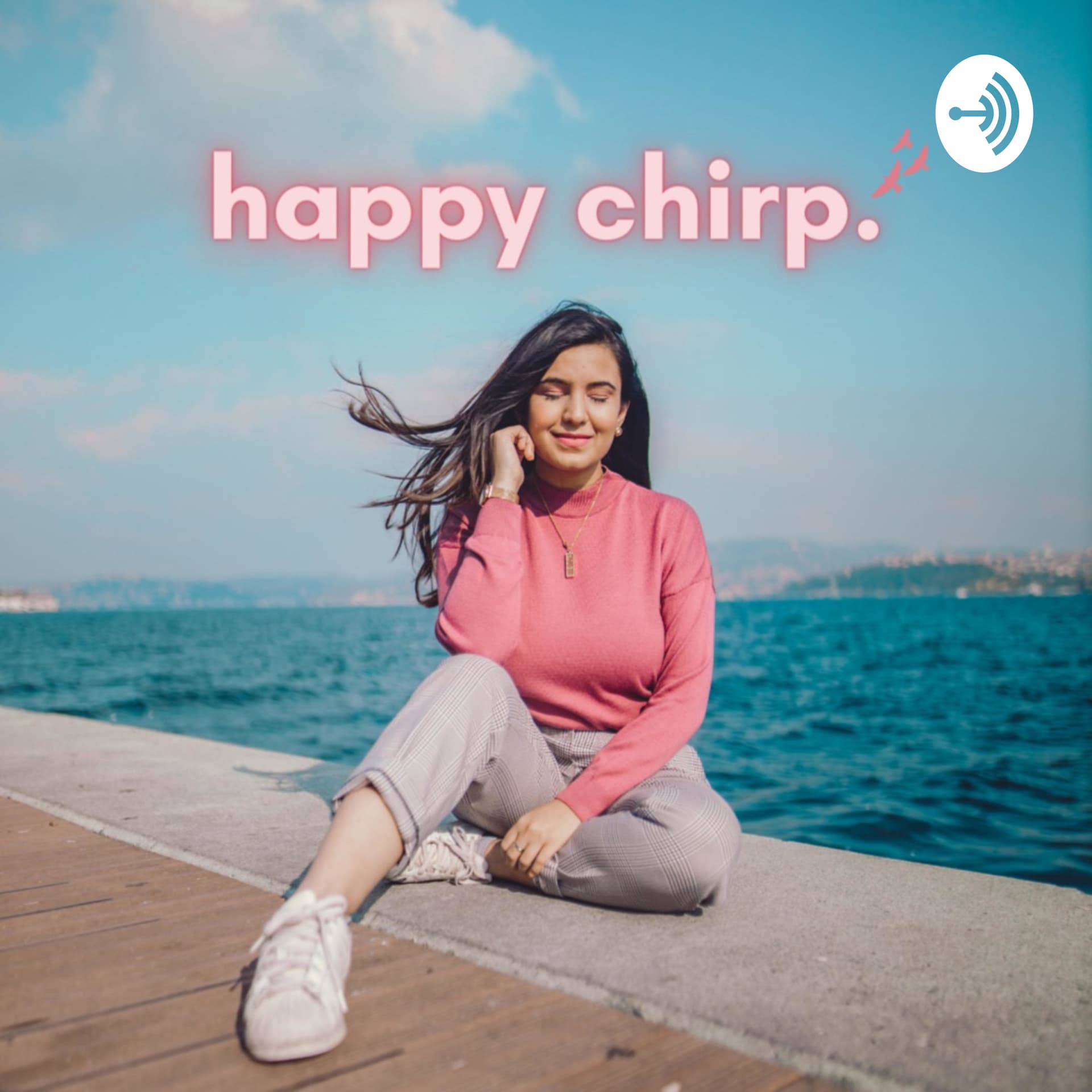 Happy Chirp - Podcasts