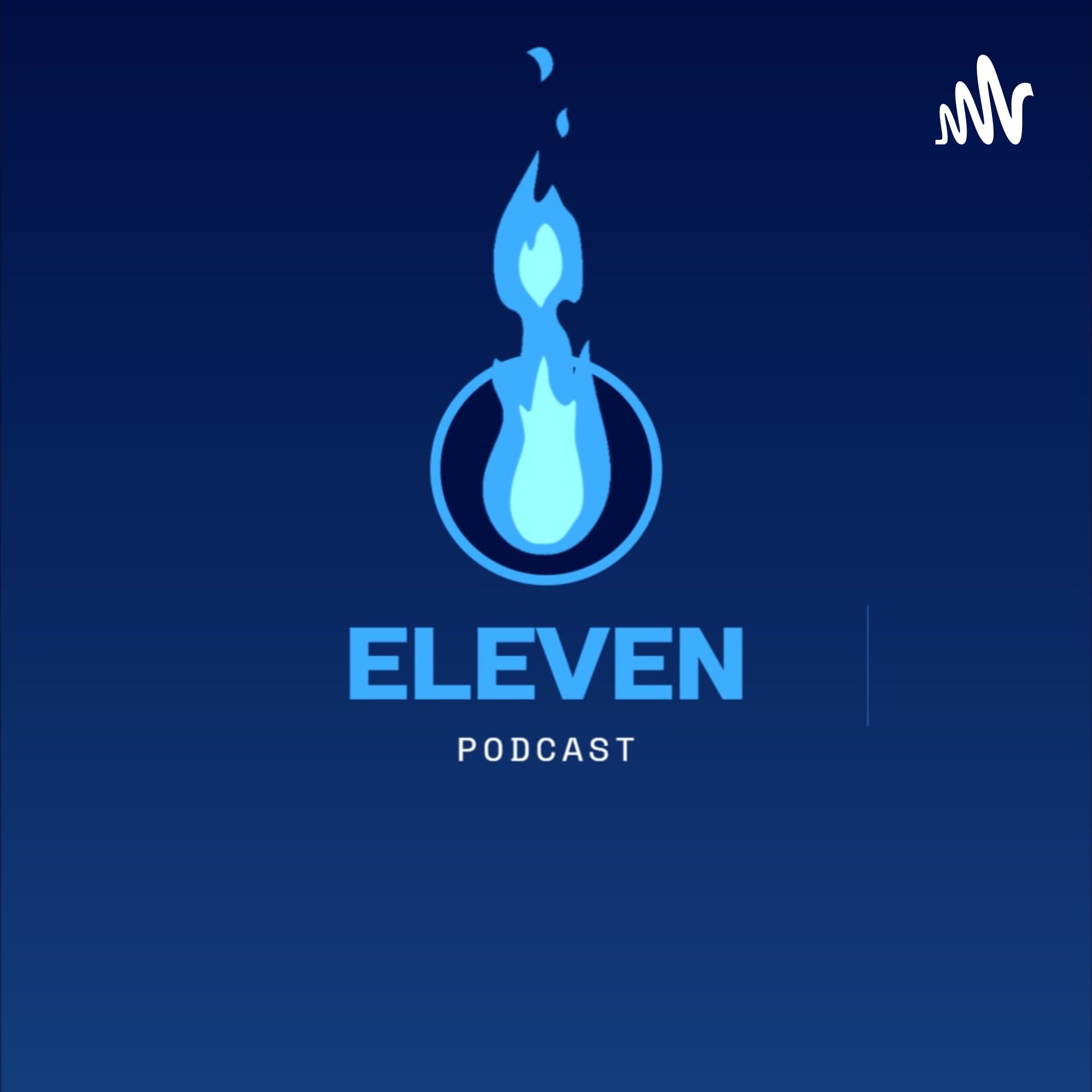 Eleven Podcast - Podcasts
