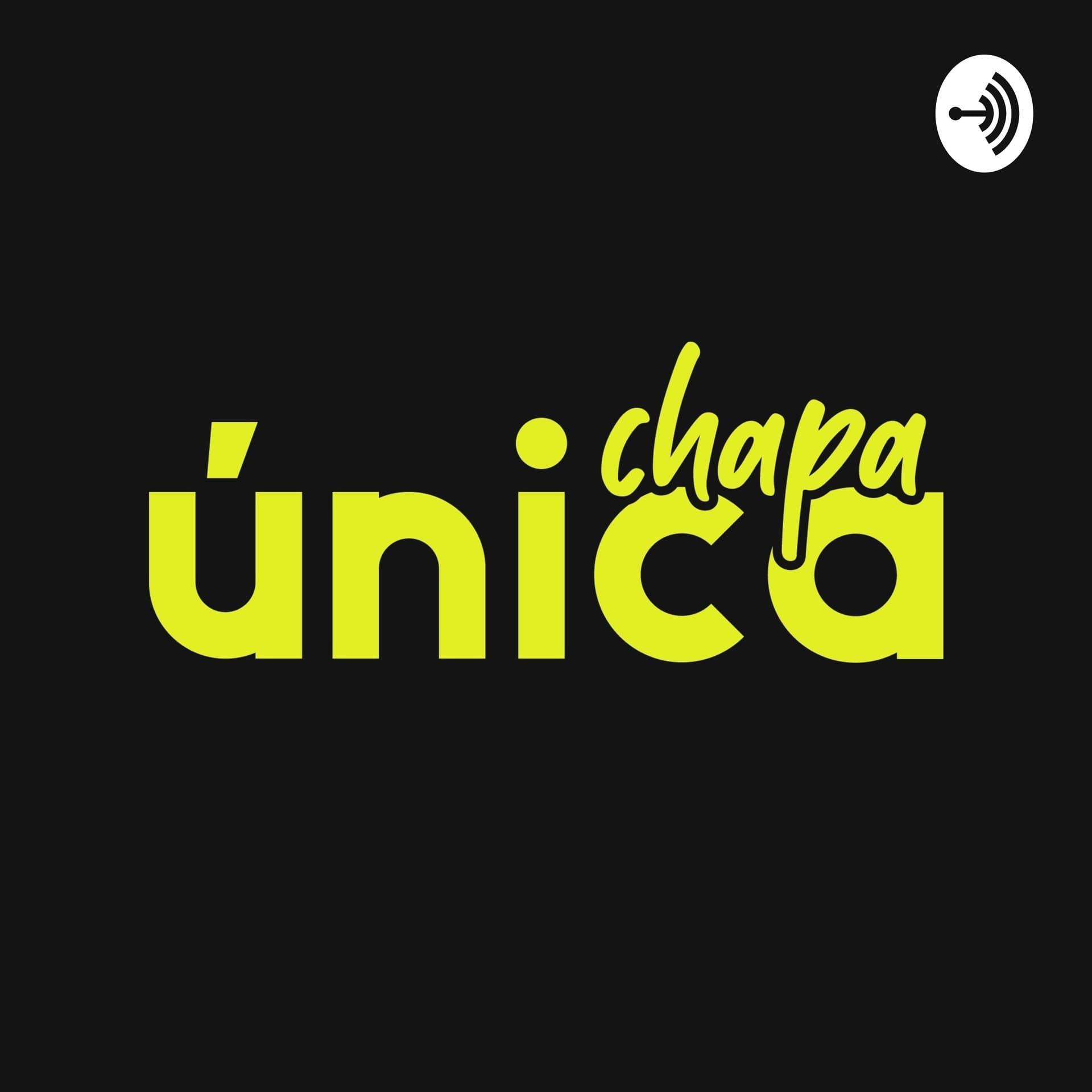 Chapa Única - Podcasts
