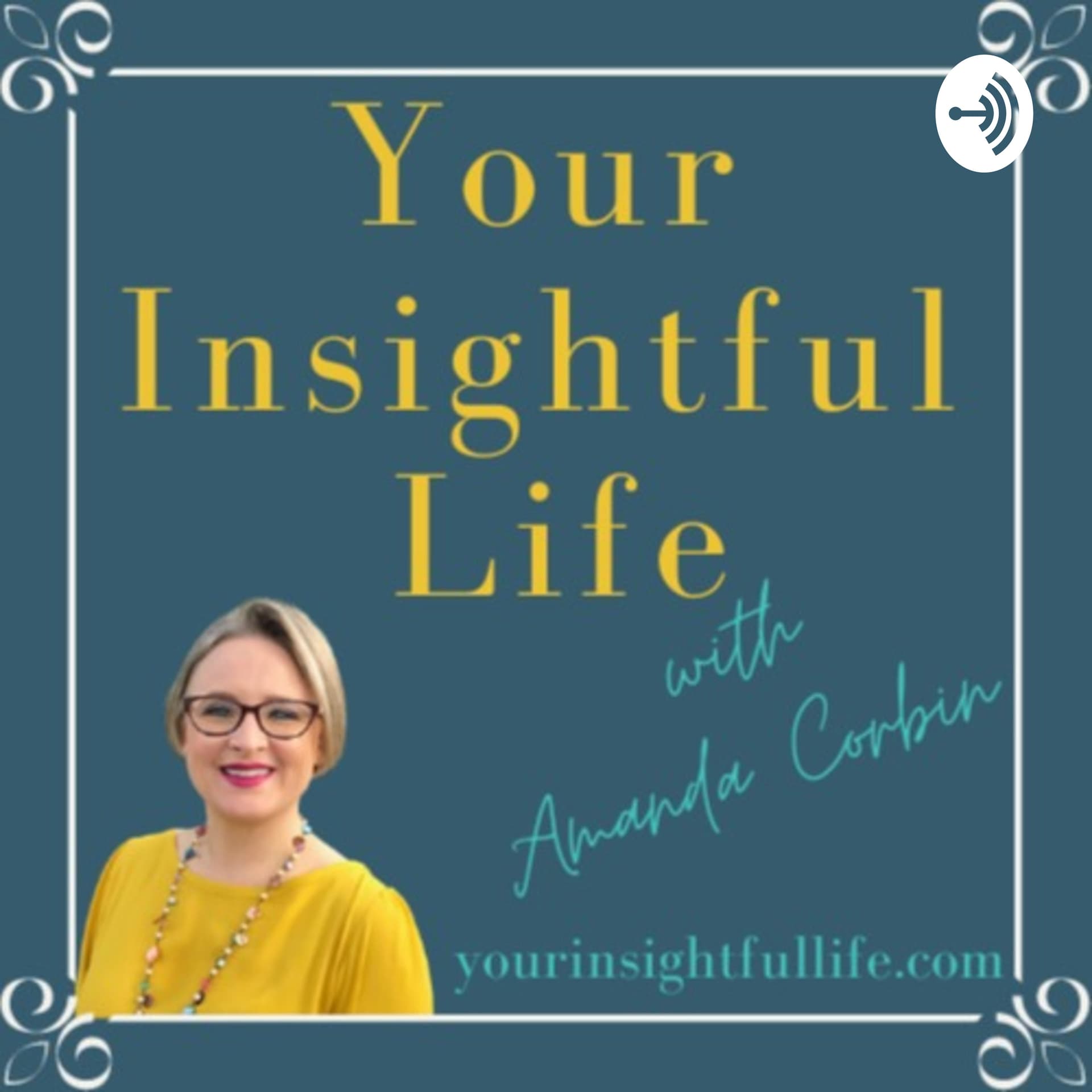 Your Insightful Life with Amanda Corbin - Podcasts