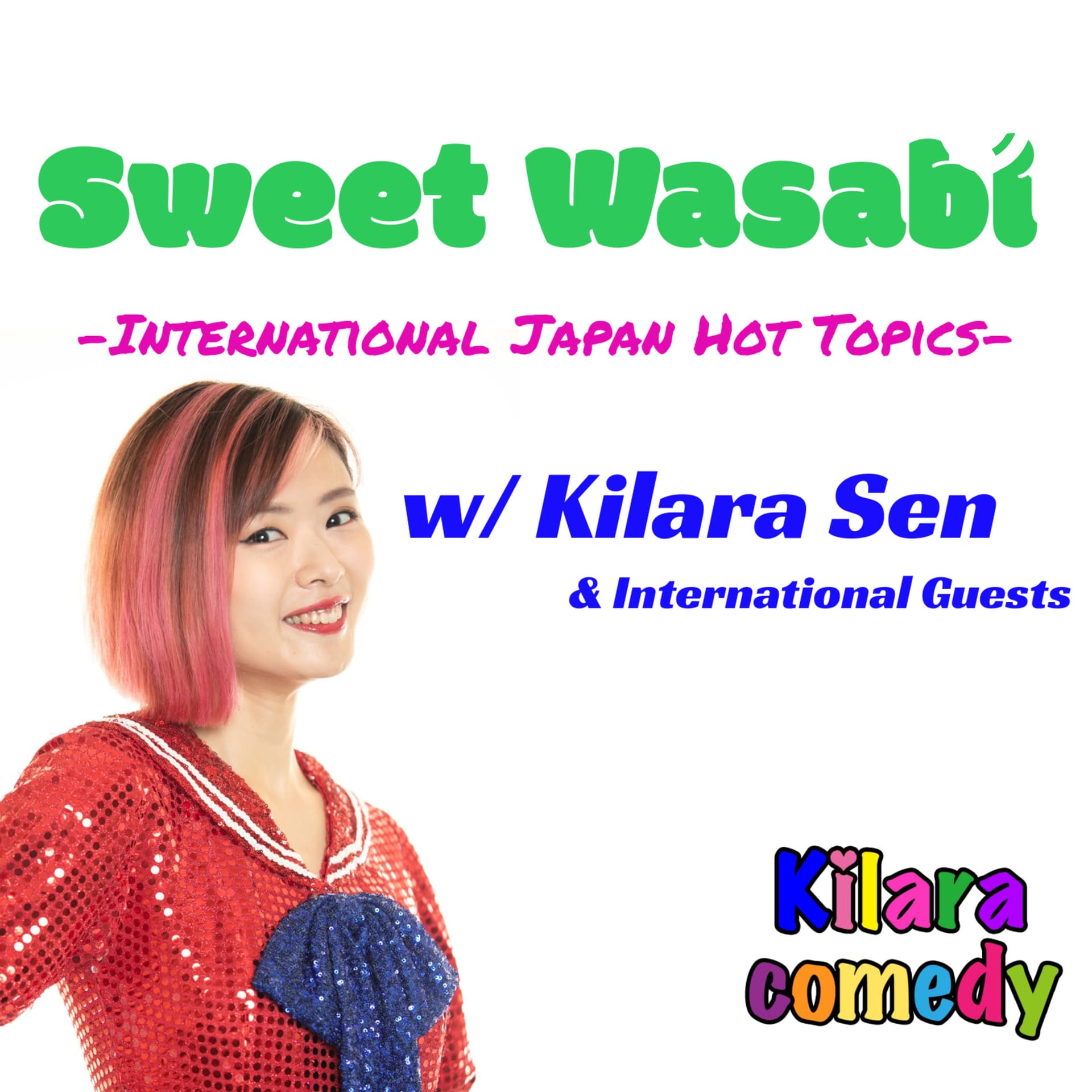 Sweet Wasabi -International Japan Topics- by Kilaracomedy - Podcasts