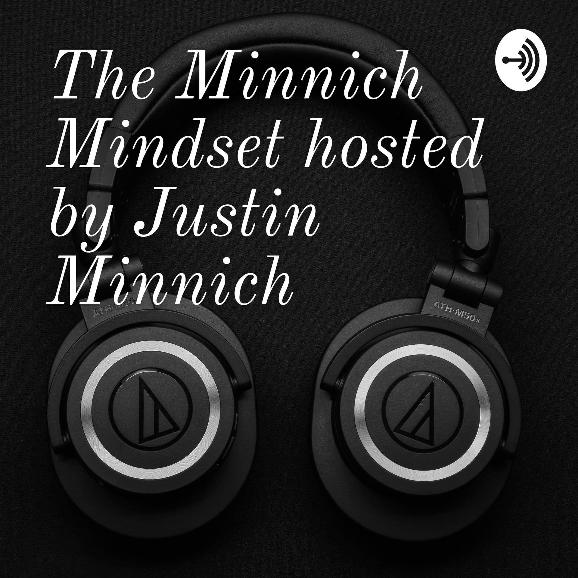 The Minnich Mindset hosted by Justin Minnich