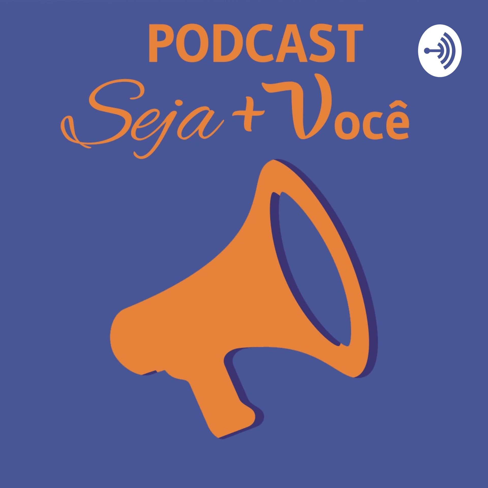 Seja Mais Você Podcast - Podcasts