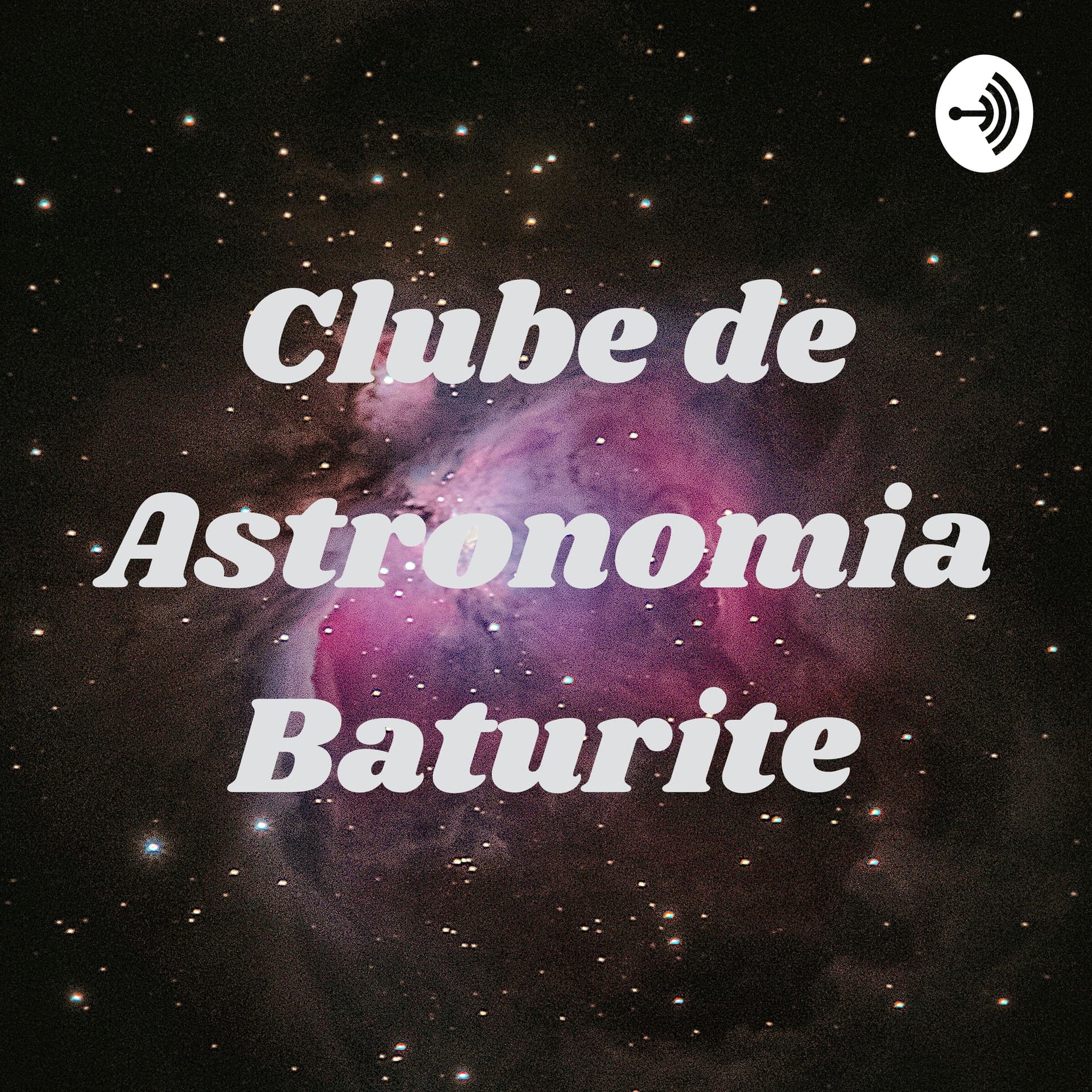 Clube de Astronomia Baturite - Podcasts