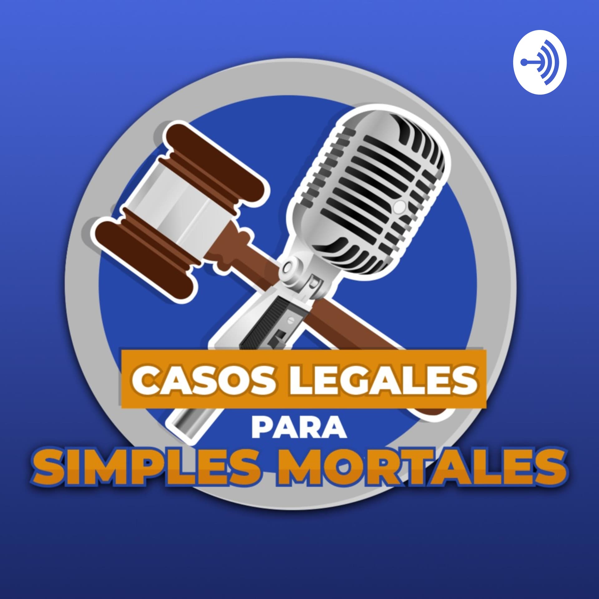 CASOS LEGALES PARA SIMPLES MORTALES - Podcasts
