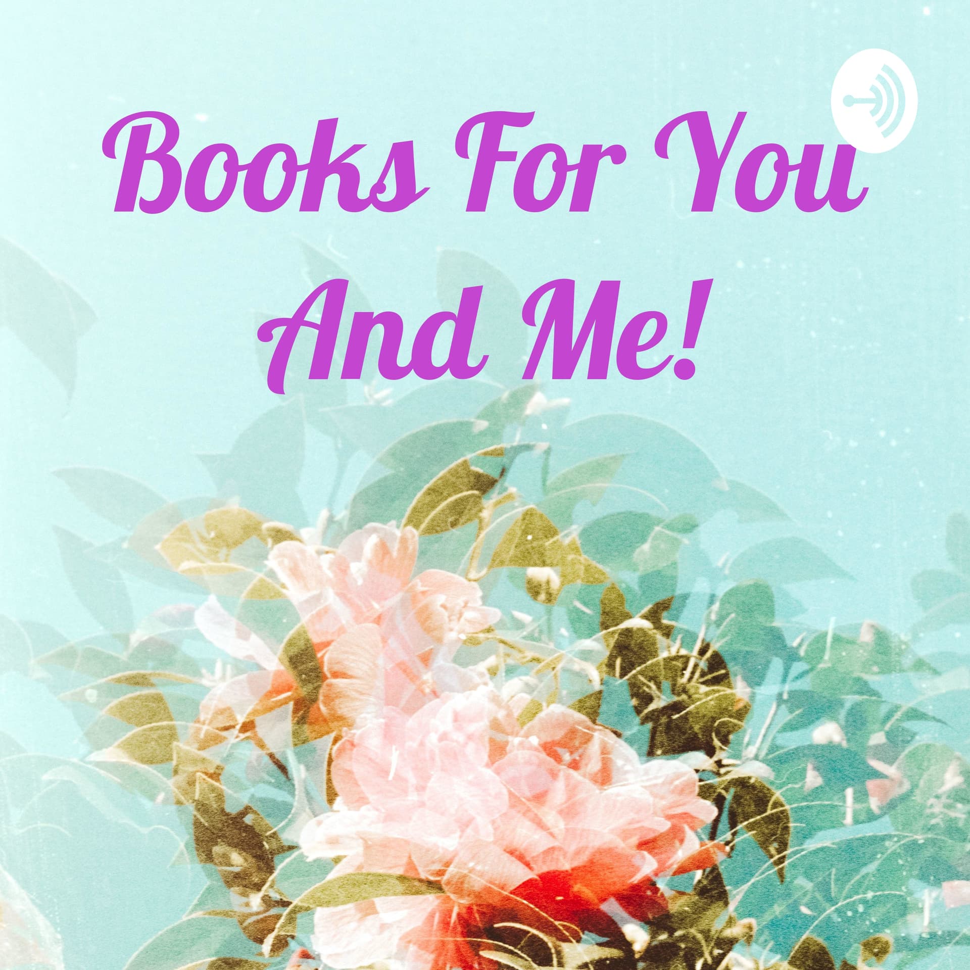 Books For You And Me! - Podcasts