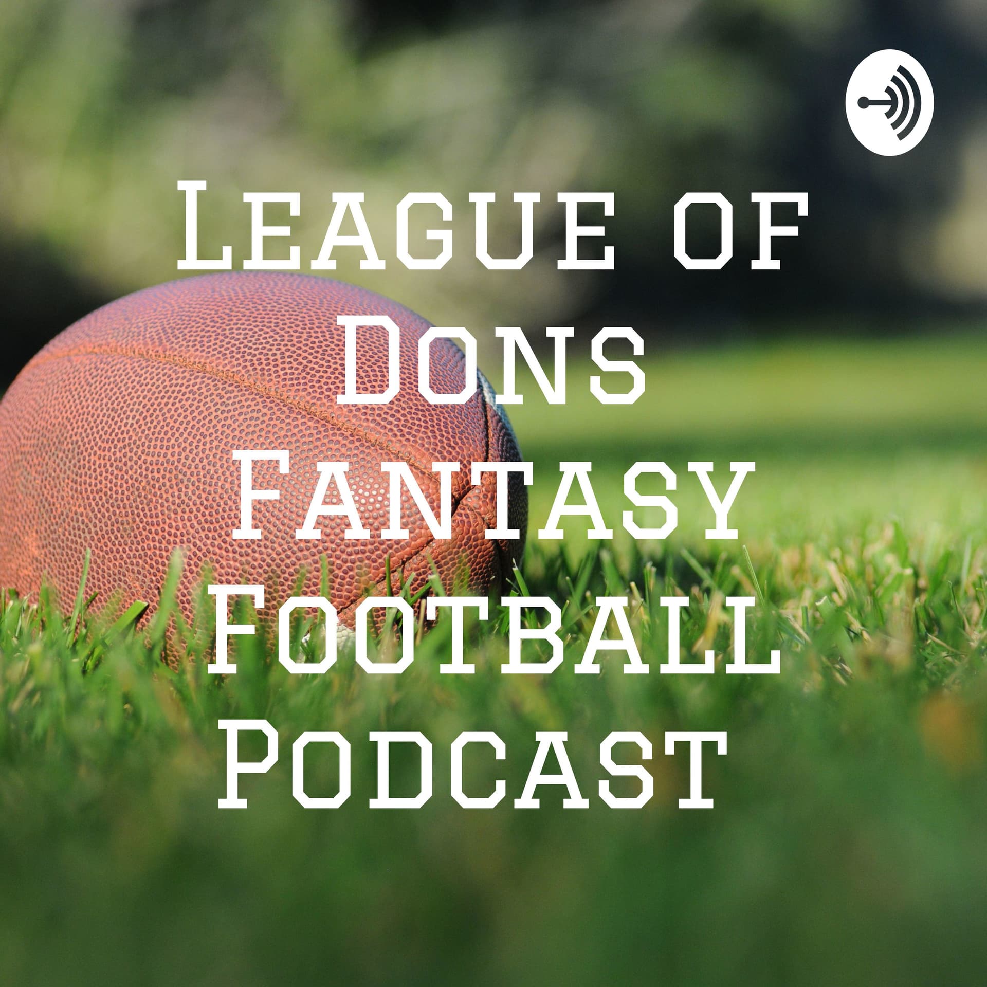League of Dons Fantasy Football Podcast - Podcasts