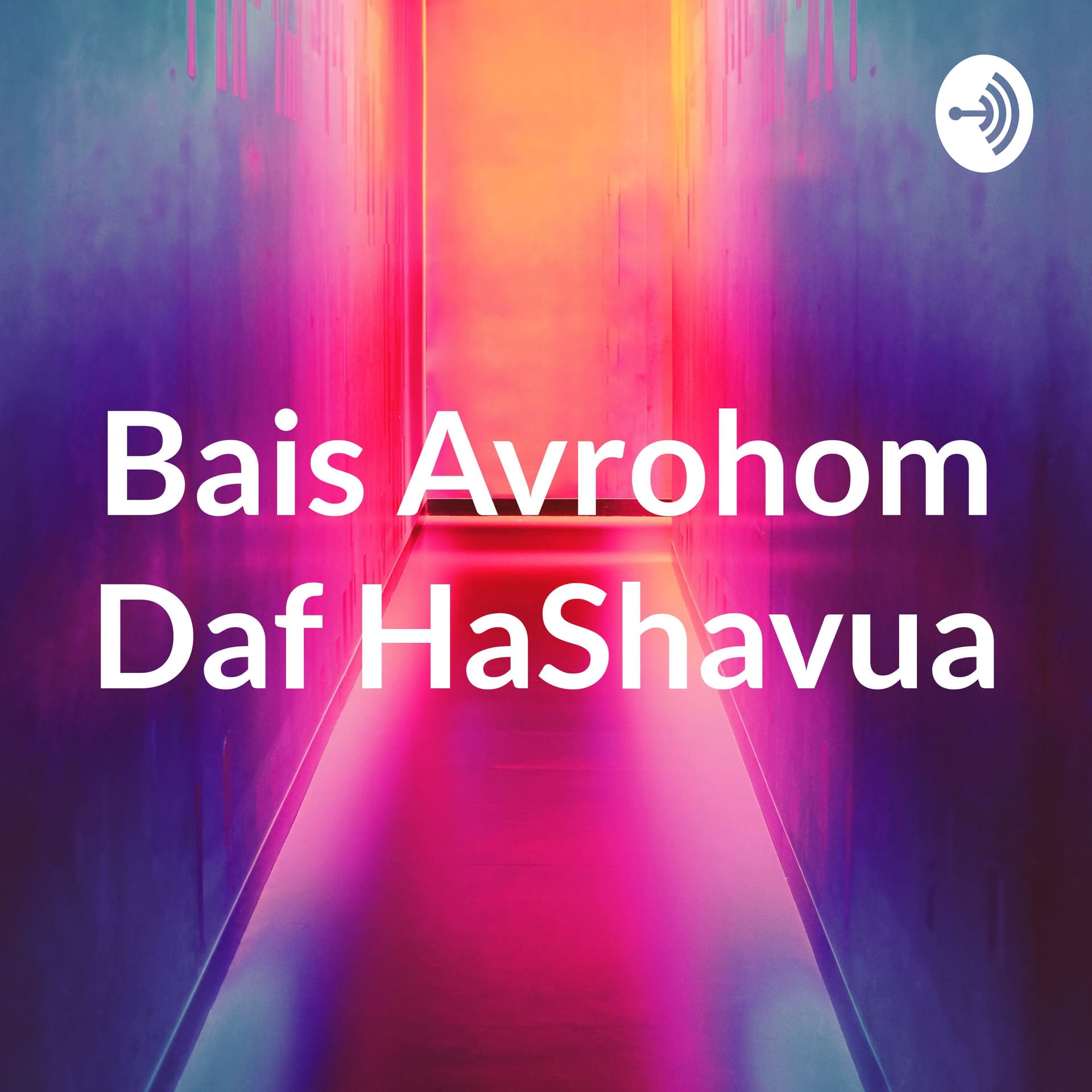 Bais Avrohom Daf HaShavua - Podcasts