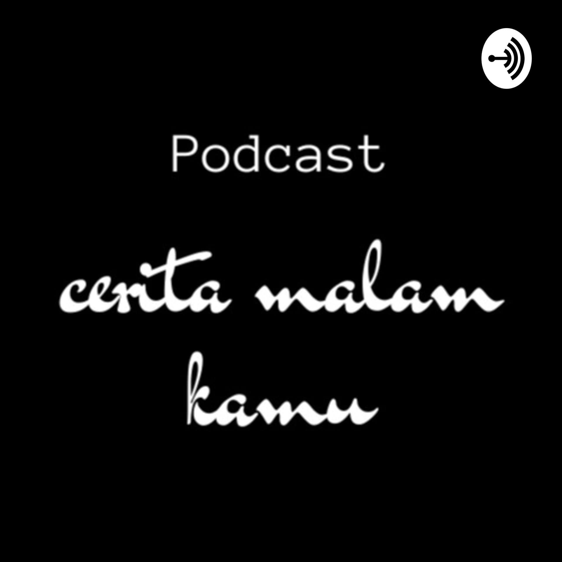 Cerita Malam kamu - Podcasts