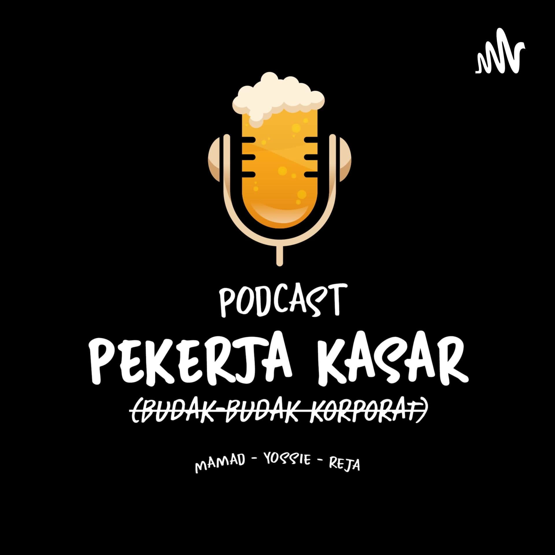 PODCAST PEKERJA KASAR - Podcasts
