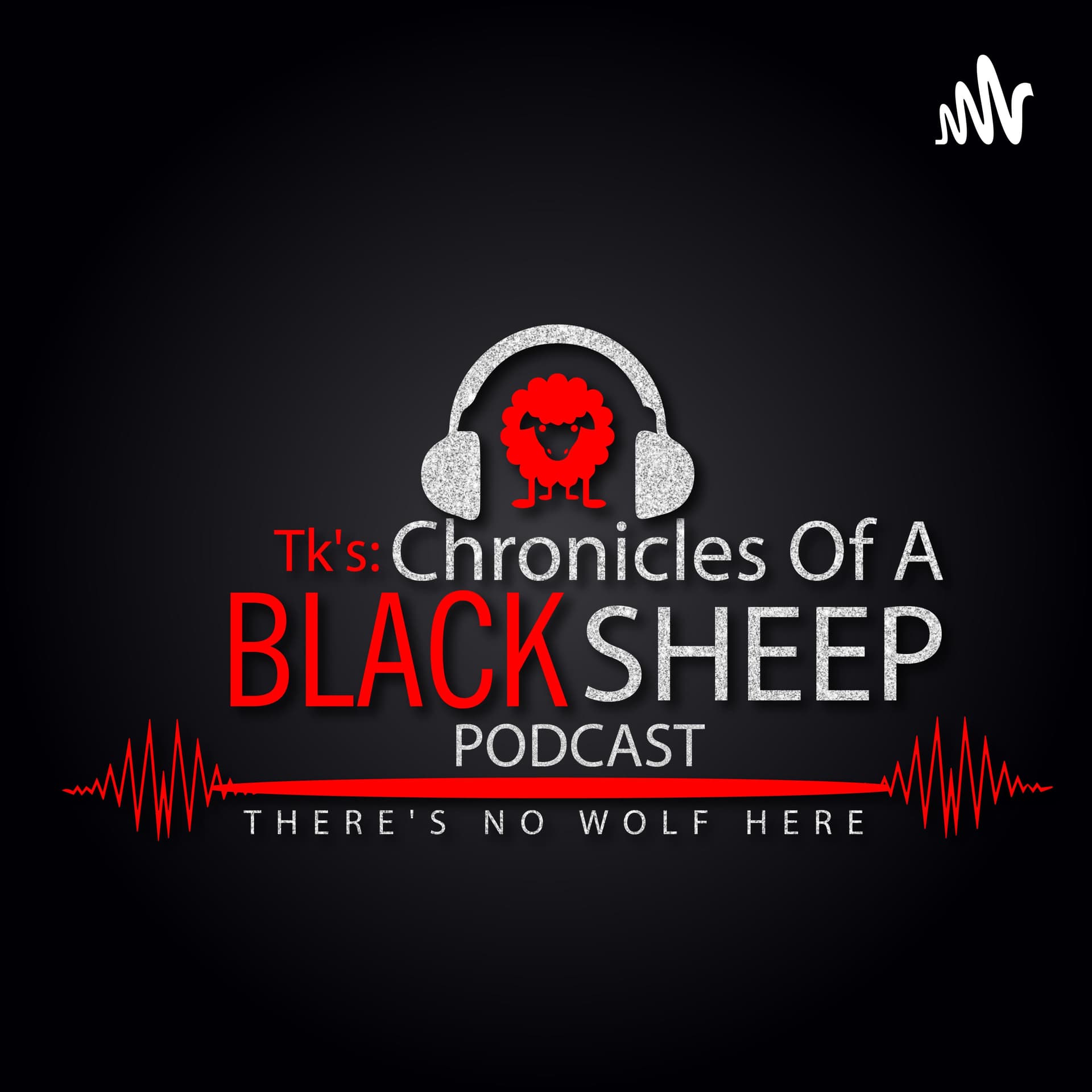 T.K.'s: Chronicles of a Black Sheep Podcast - Podcasts
