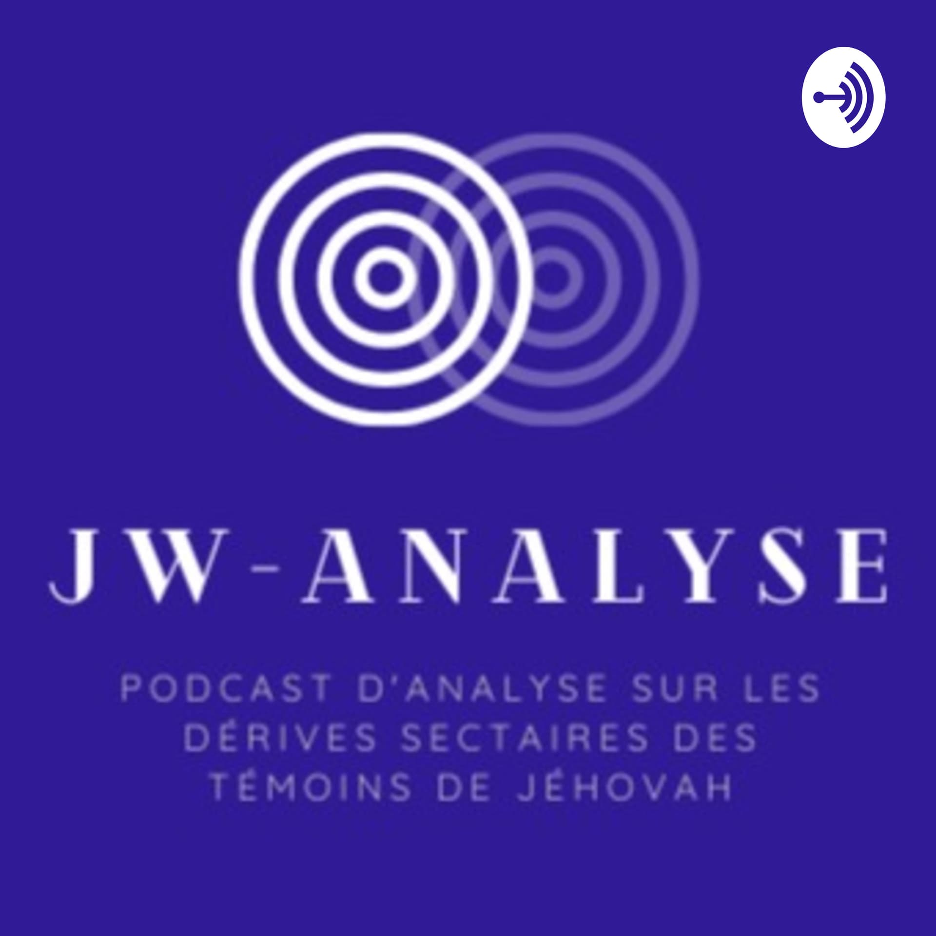 JW-Analyse : le podcast sur les dérives sectaires des Témoins de Jéhovah - Podcasts