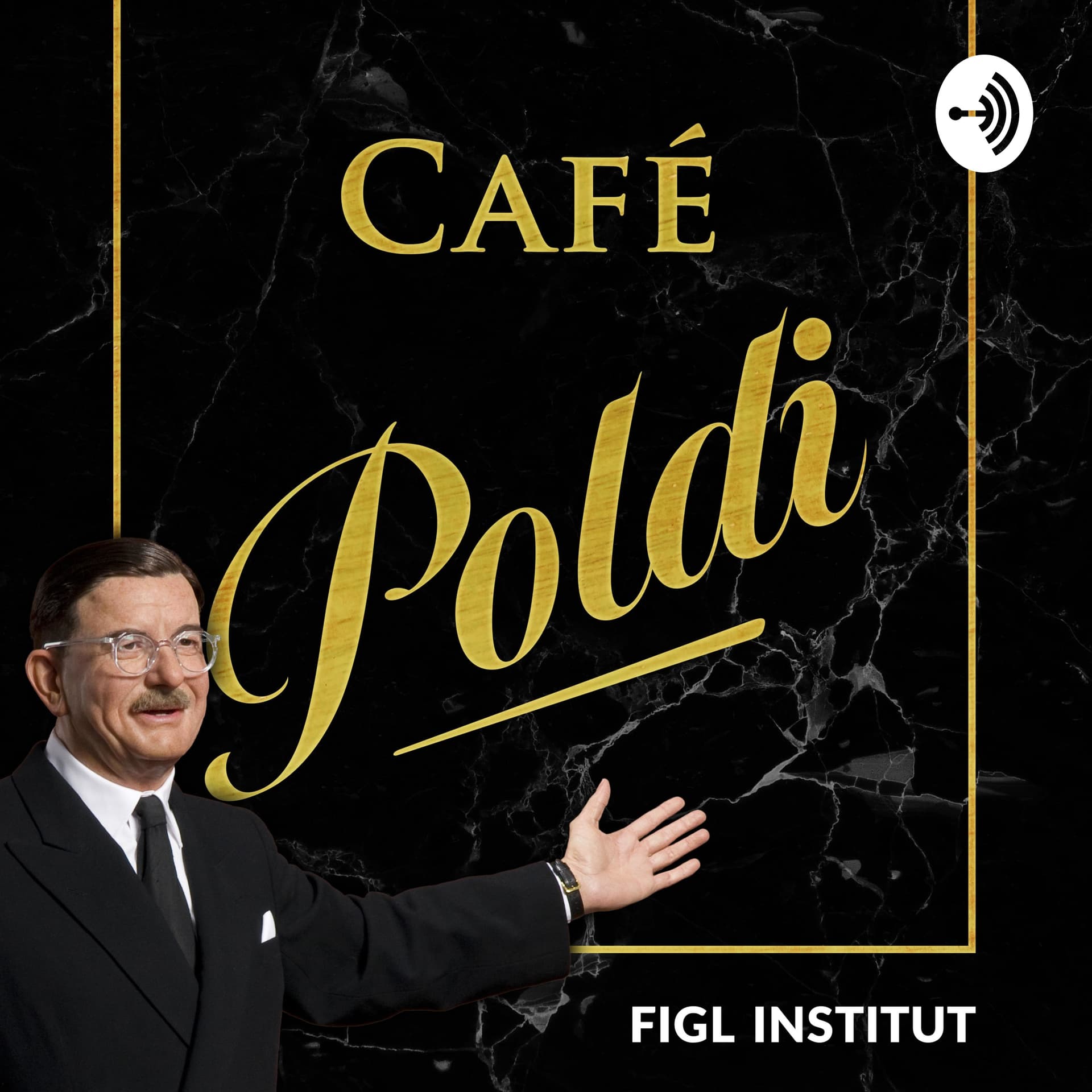 CAFÉ POLDI - Der Figl Institut Podcast - Podcasts