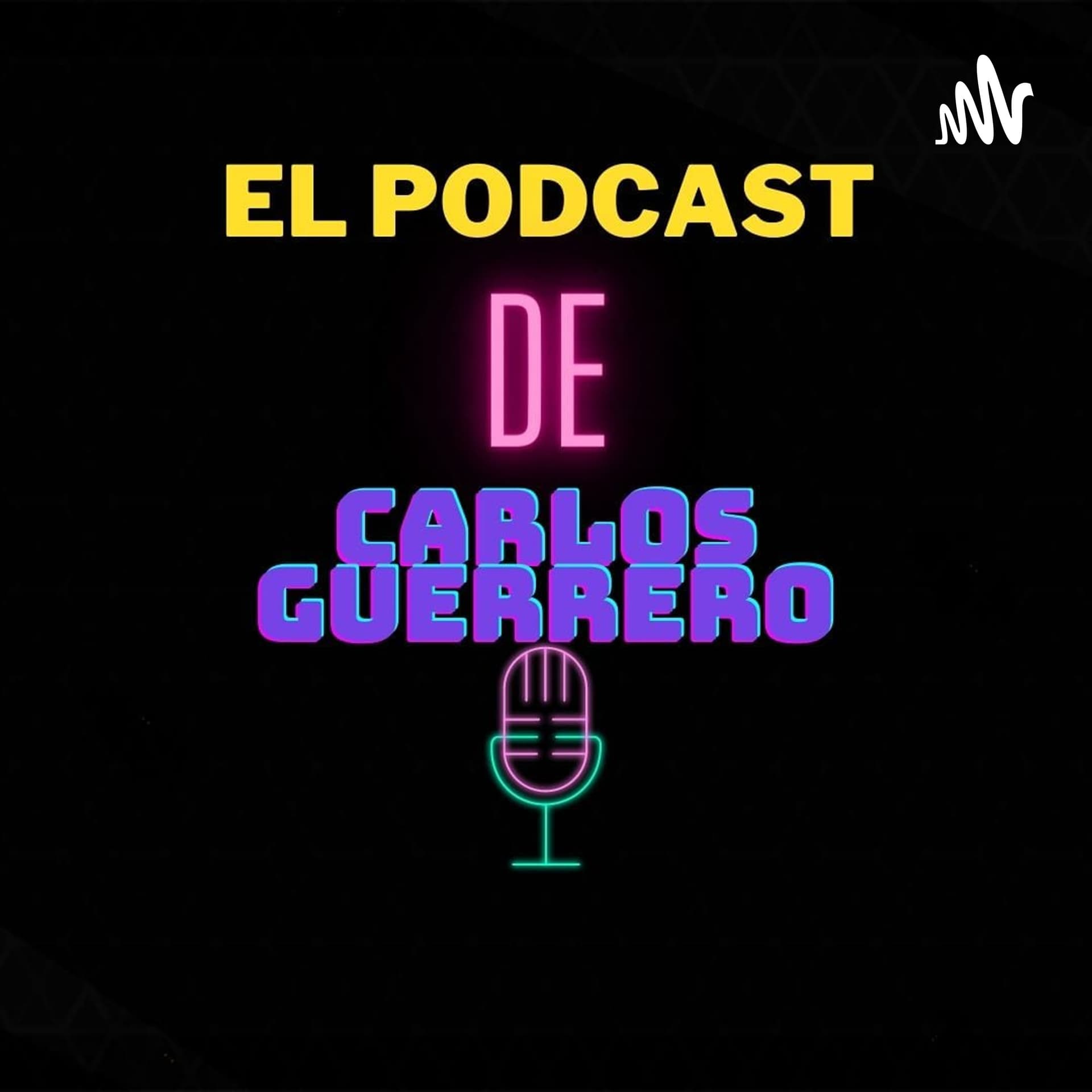 EL PODCast Informal De Carlos Guerrero - Podcasts