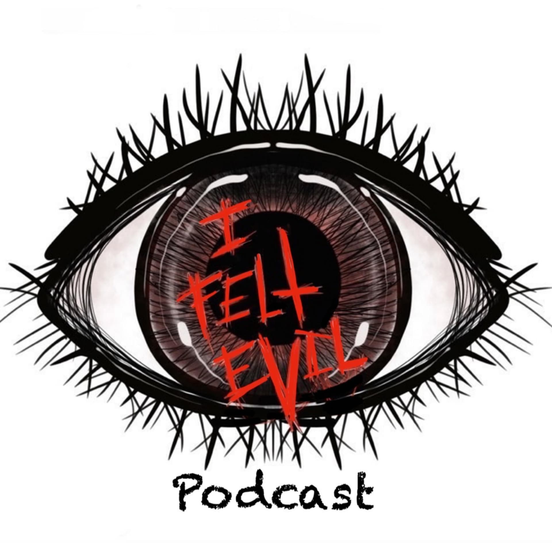 I Felt Evil - Podcasts