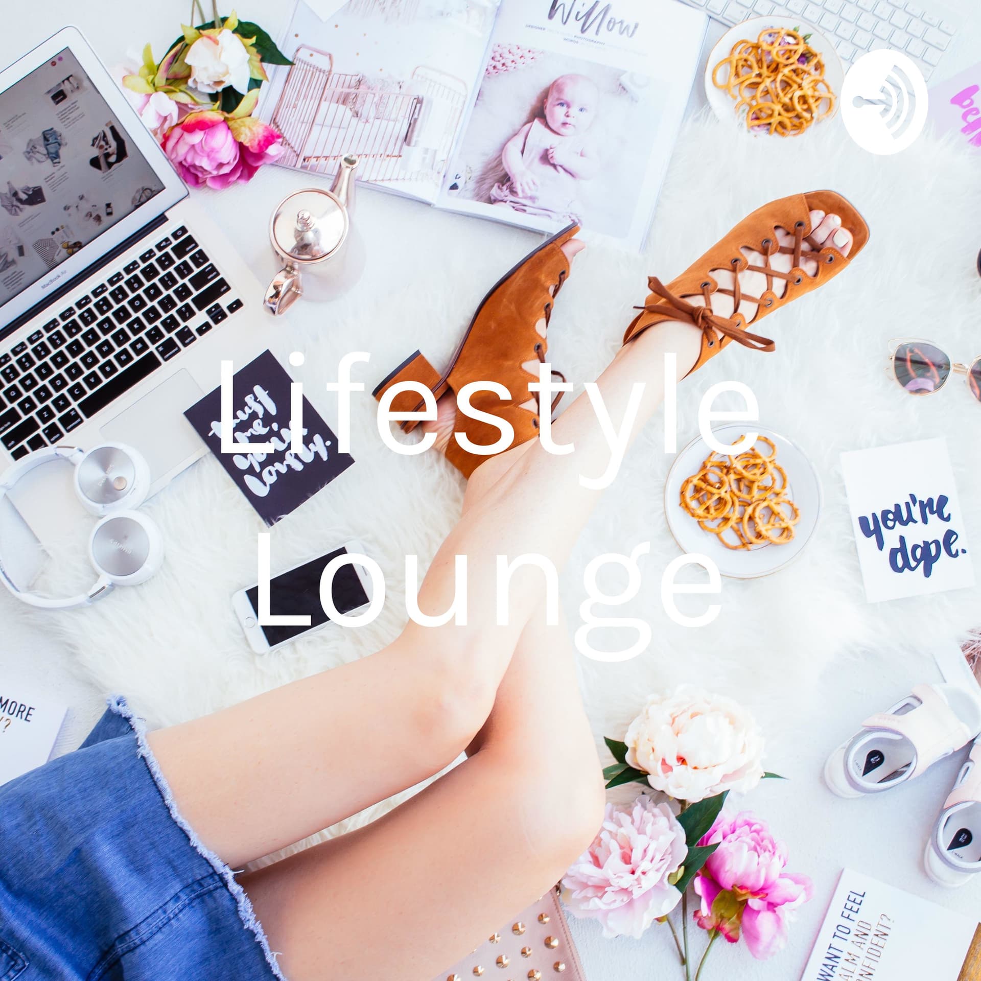 The Lifestyle Lounge - Podcasts